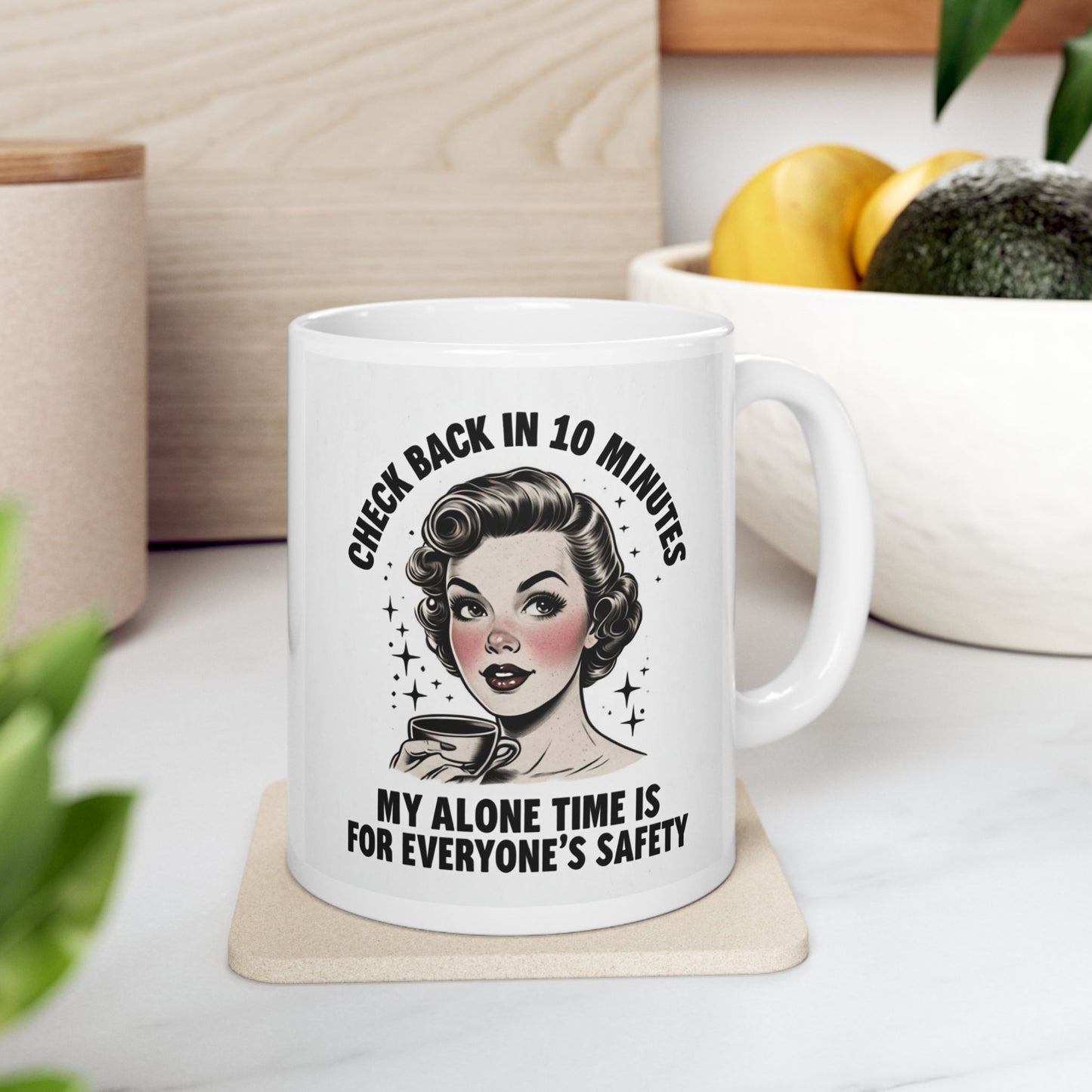 I'm Fine Check Back In 10 Minutes Ceramic Mug, (11oz) Printify