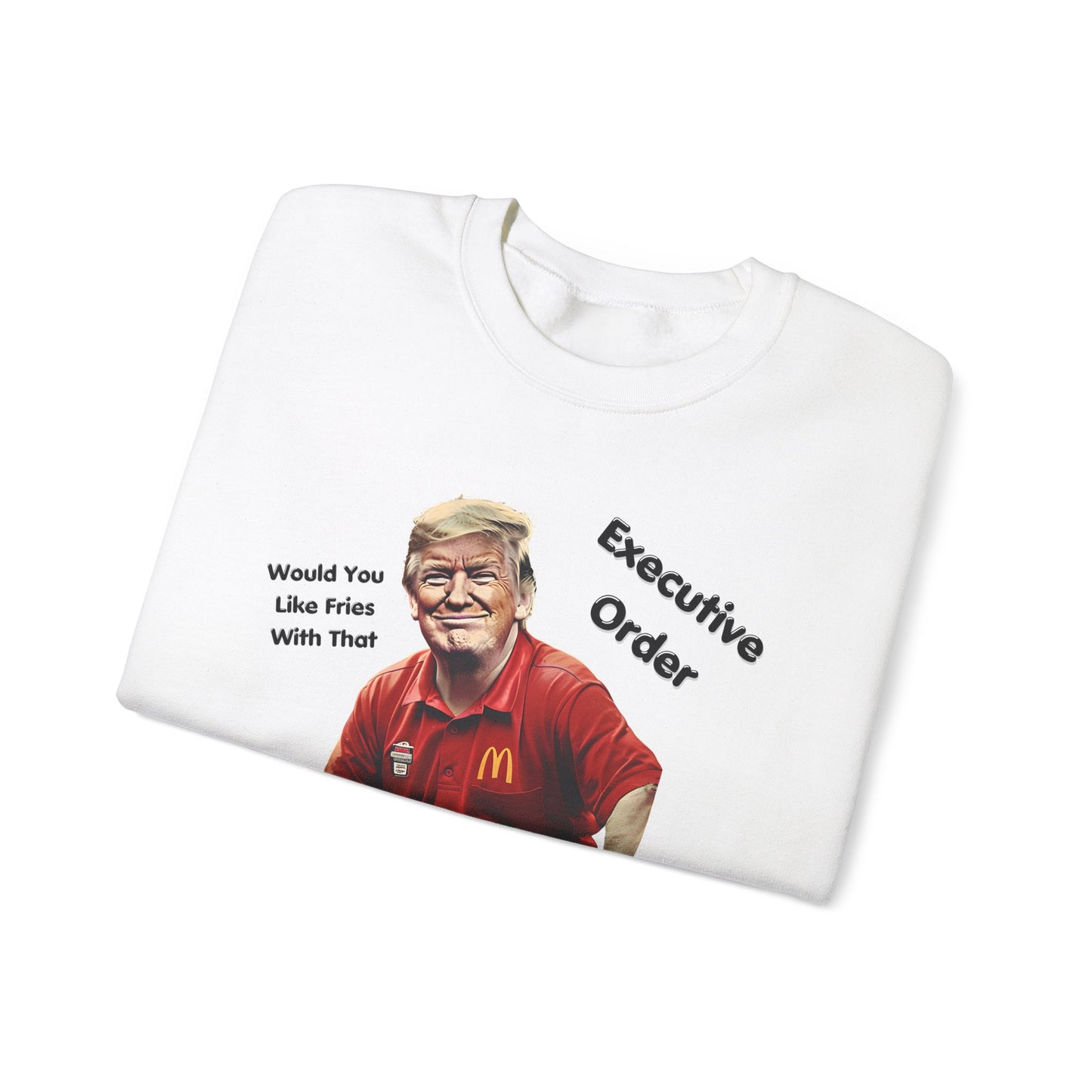 Trump Executive Orders Sweatshirt - Gift For Her Him