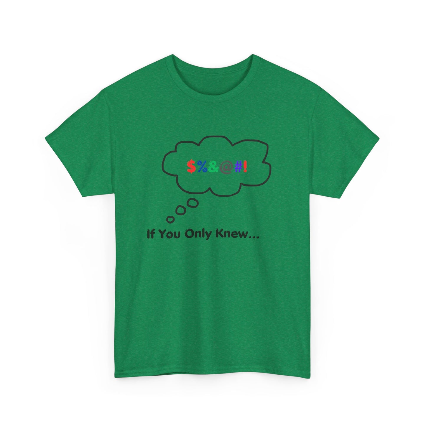 T-Shirt If You Only Knew Crazy Shirt