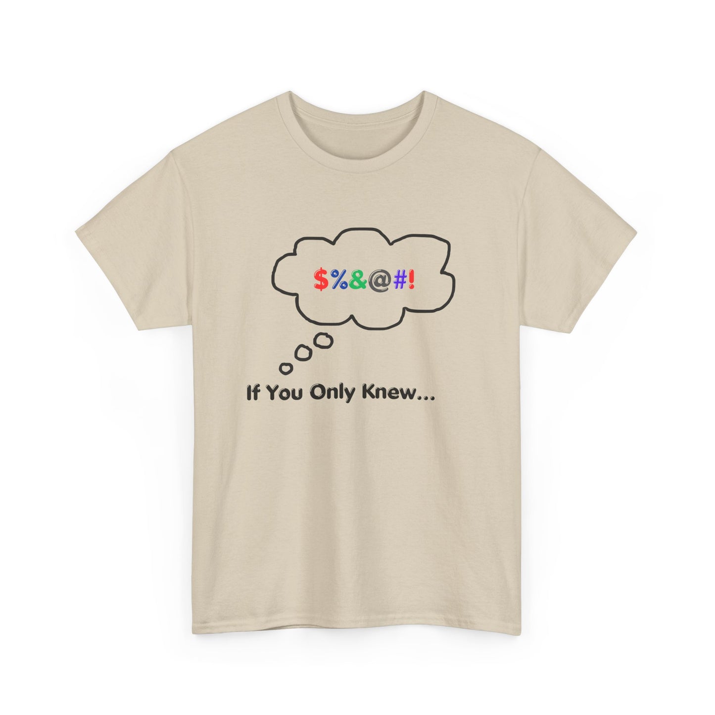 T-Shirt If You Only Knew Crazy Shirt