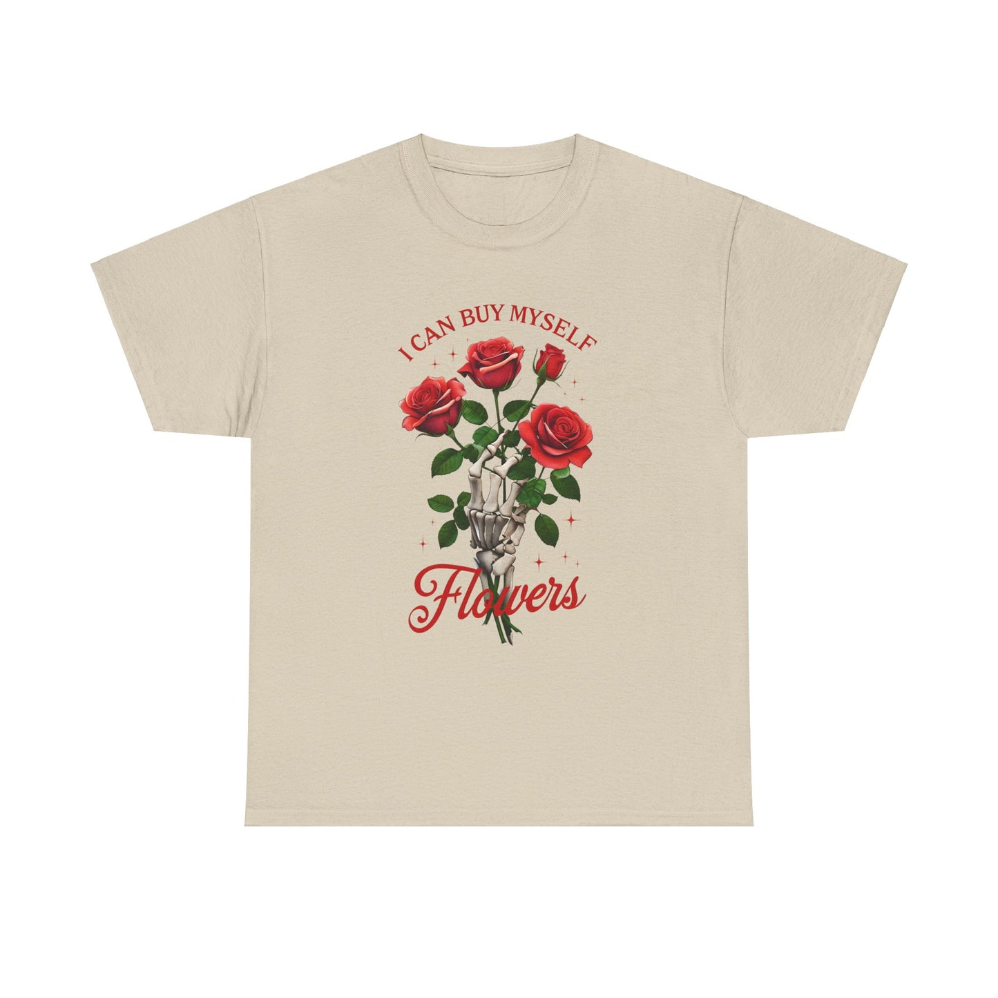 T-Shirt I Can Buy Myself Flowers Valentines Tee
