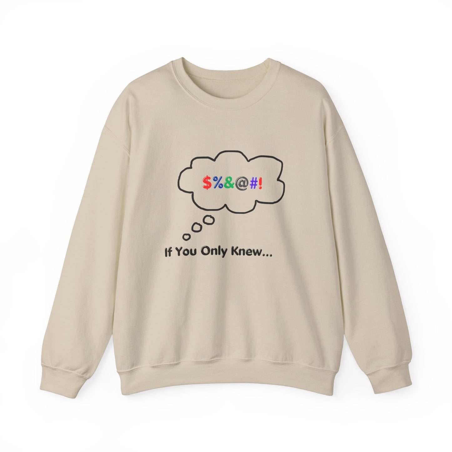 Sweatshirt If You Only Knew Crazy Shirt
