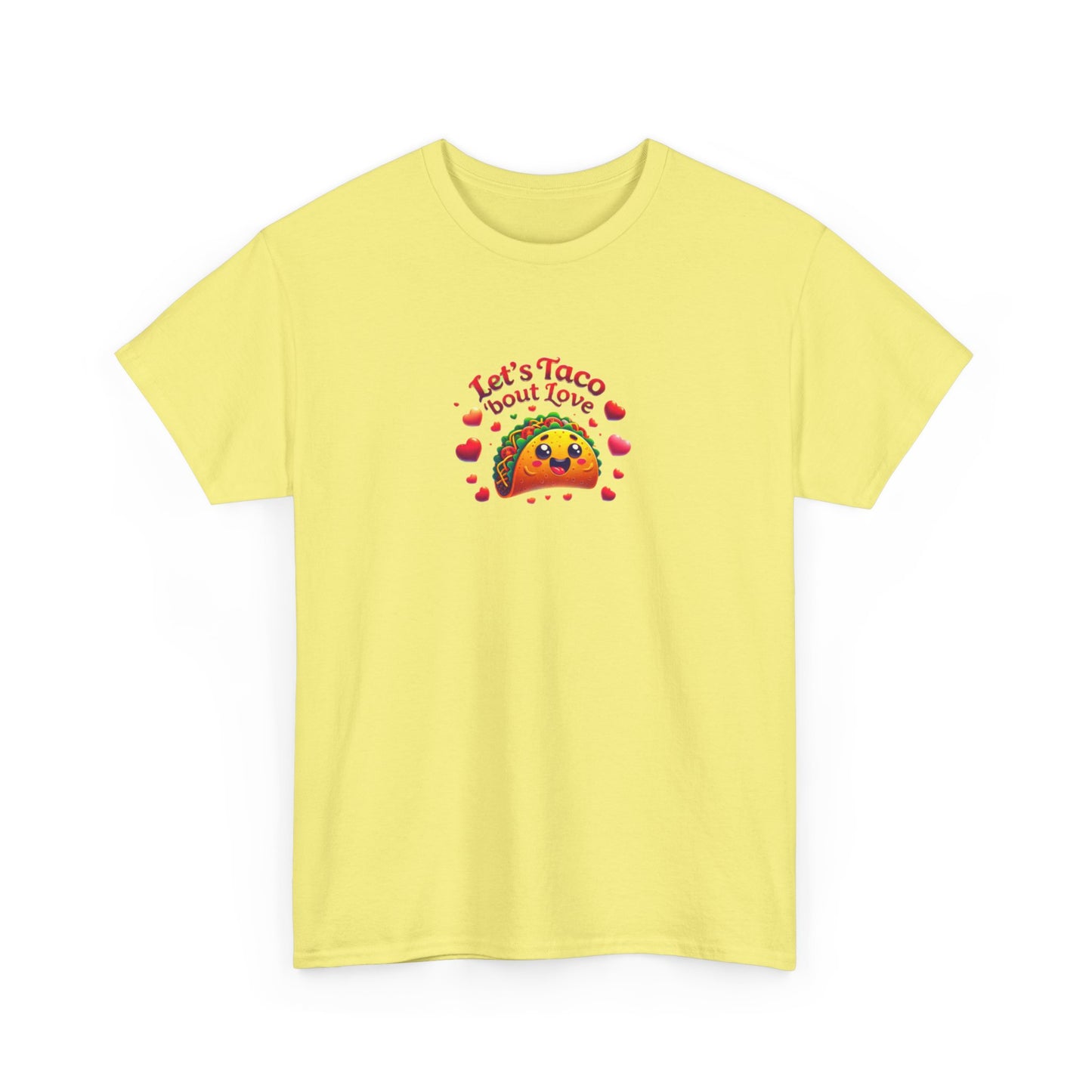 Lets Taco Bout Love Heavy Cotton Valentines Day T-Shirt