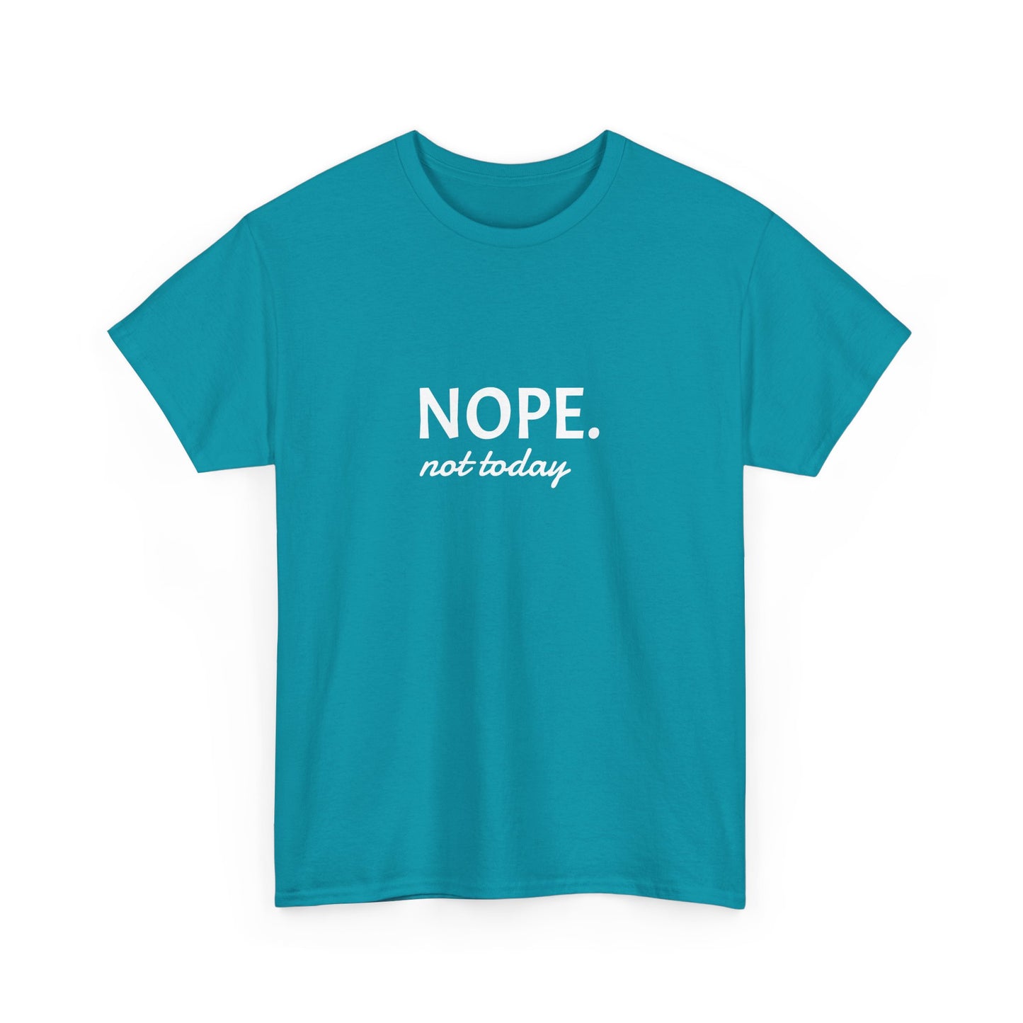 Nope not today Unisex Heavy Cotton Tee Printify
