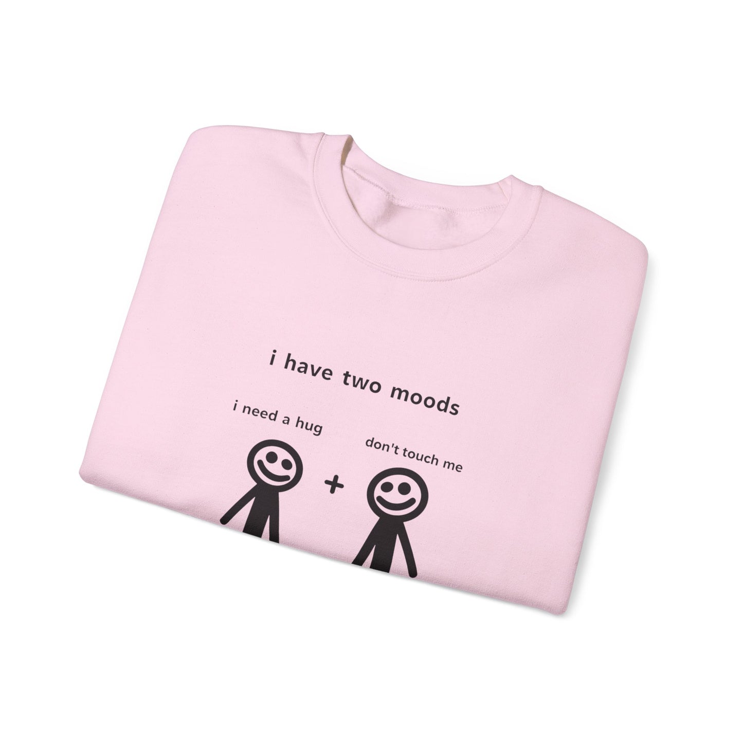 Humorous Crewneck Sweatshirt - "I Have Two Moods" - Perfect for Introverts