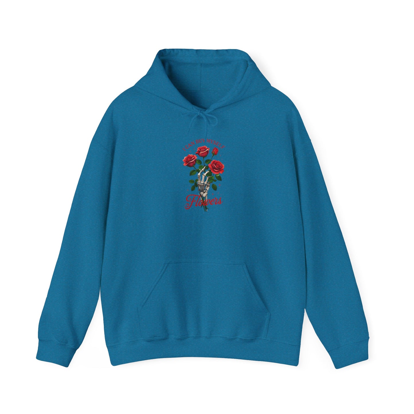 Hoodie Hooded Sweatshirt I Can Buy Myself Flowers Valentines For Her