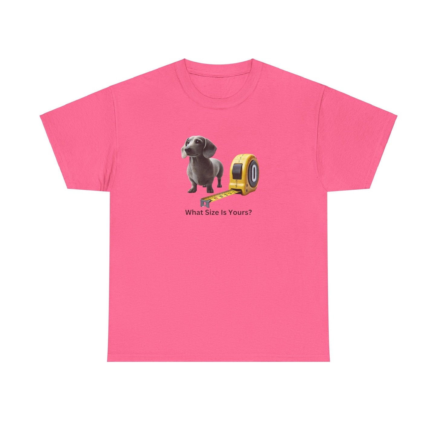 What Size Is Yours Wiener Dog Unisex Heavy Cotton Tee