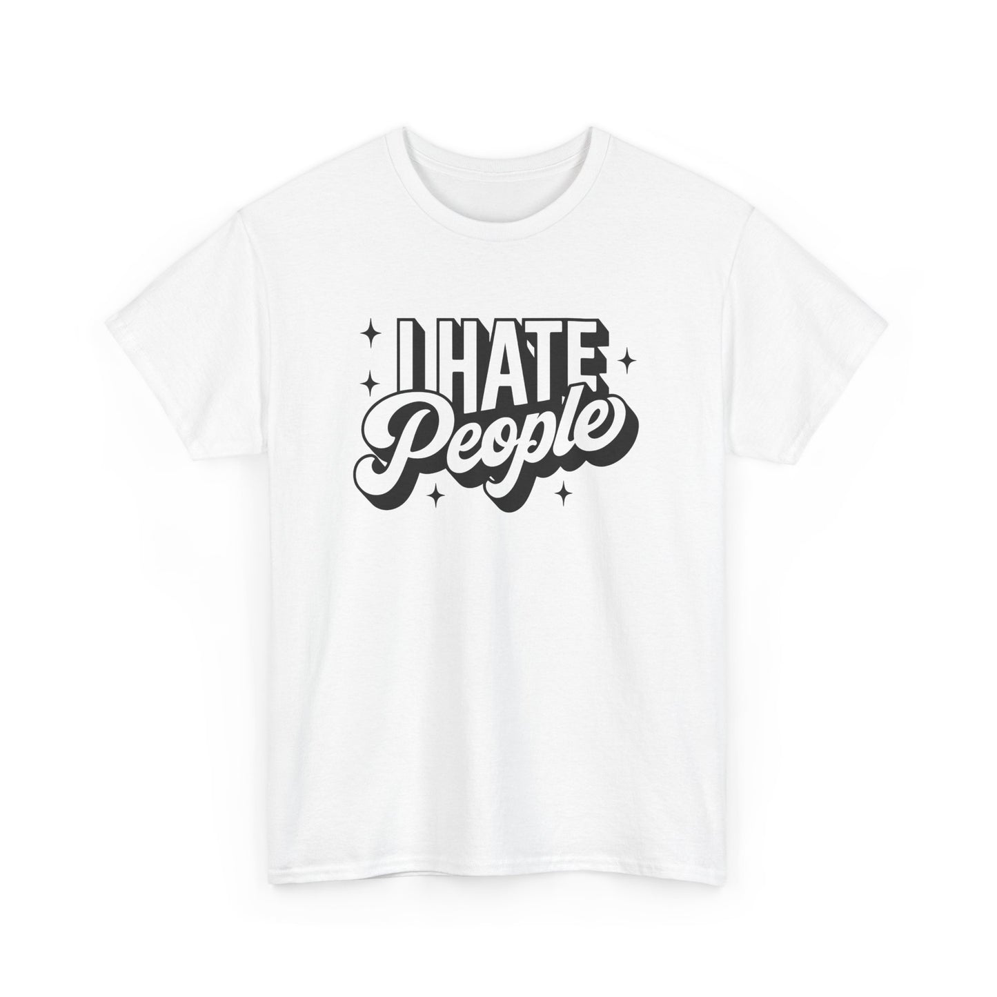 Sarcastic T-Shirt I Hate People Shirt For Her