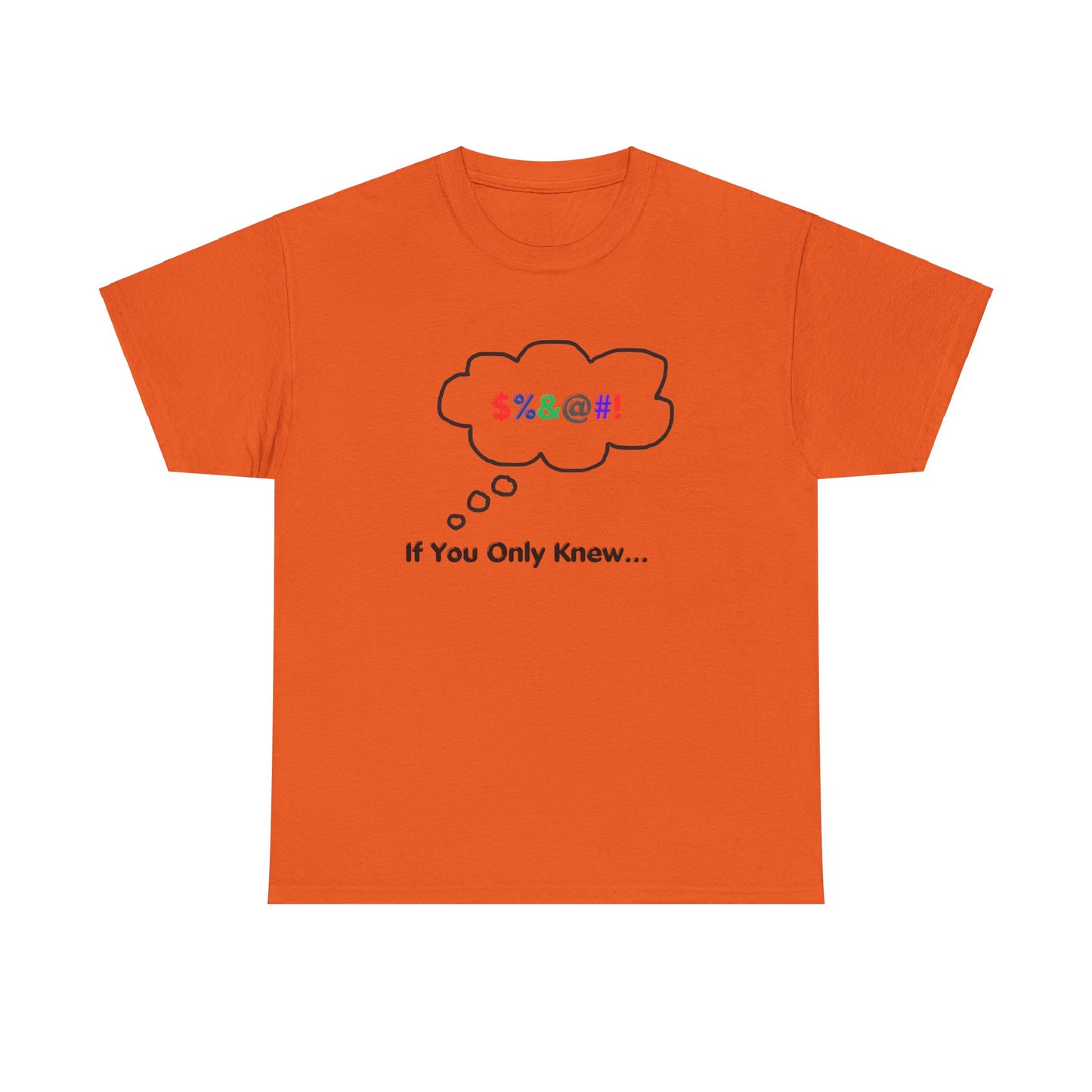 T-Shirt If You Only Knew Crazy Shirt
