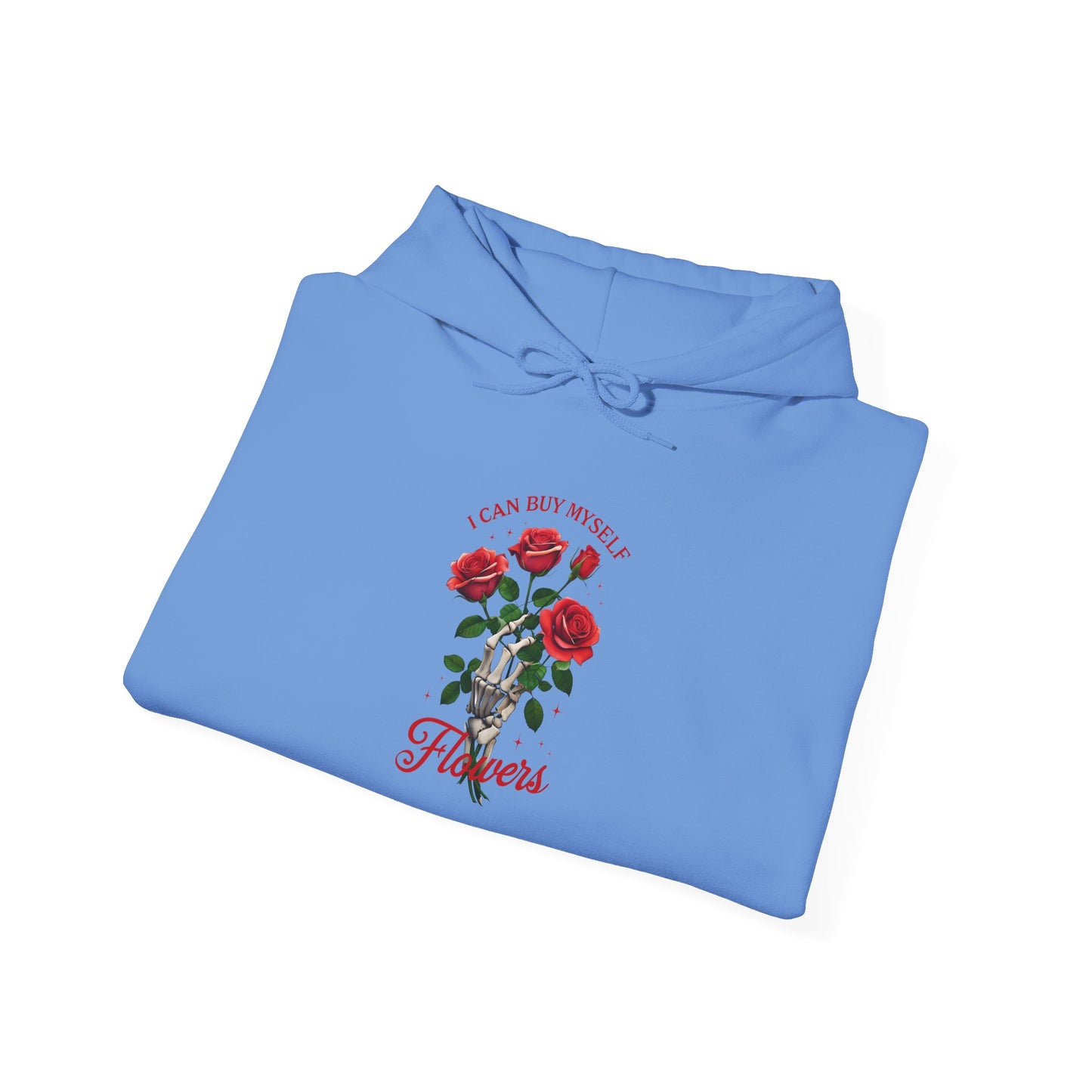 Hoodie Hooded Sweatshirt I Can Buy Myself Flowers Valentines For Her