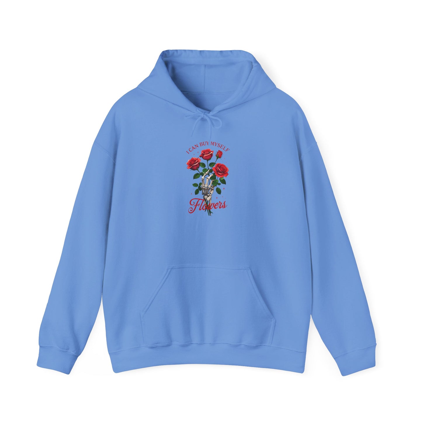 Hoodie Hooded Sweatshirt I Can Buy Myself Flowers Valentines For Her