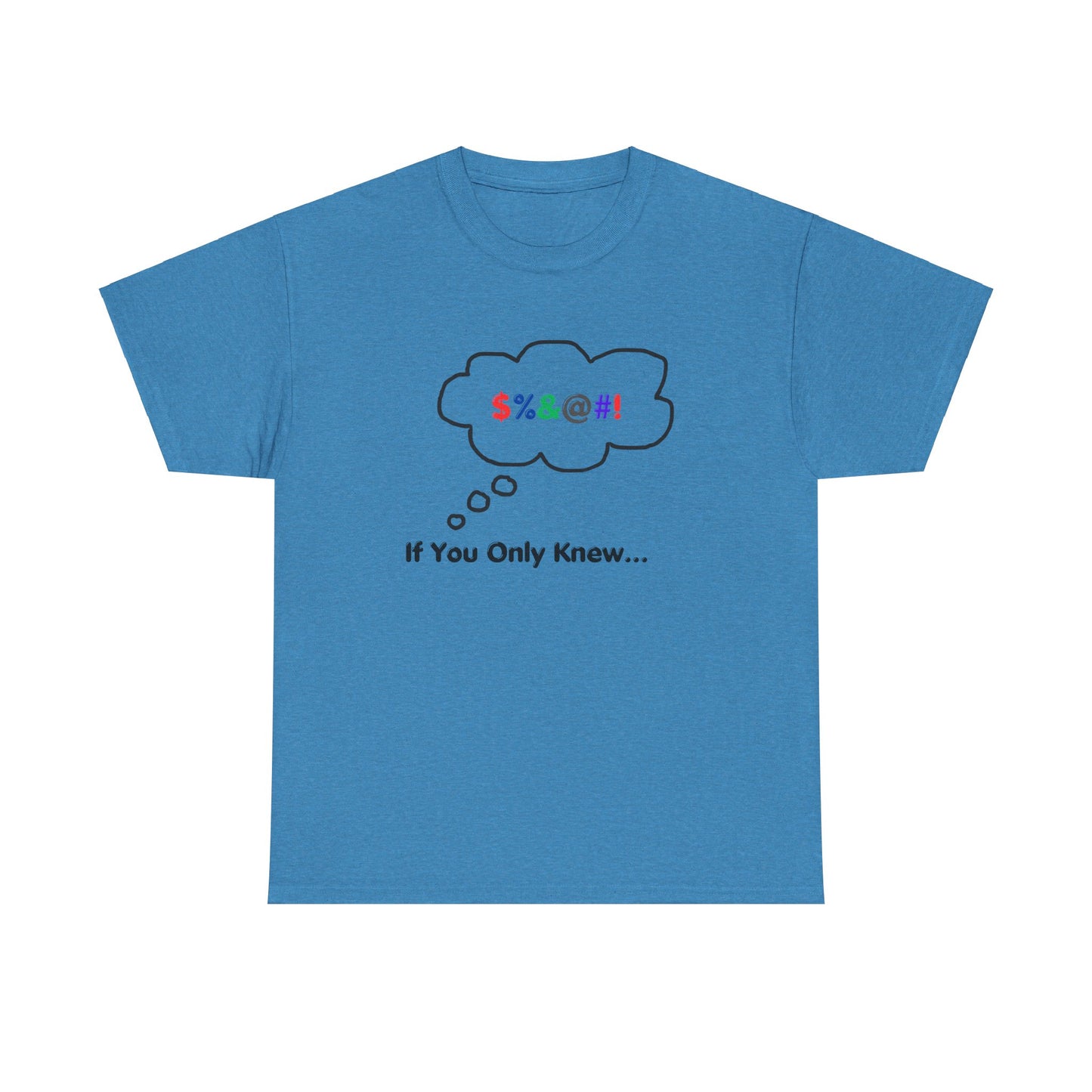 T-Shirt If You Only Knew Crazy Shirt
