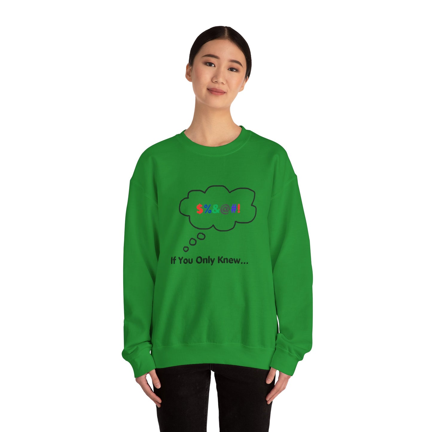 Sweatshirt If You Only Knew Crazy Shirt