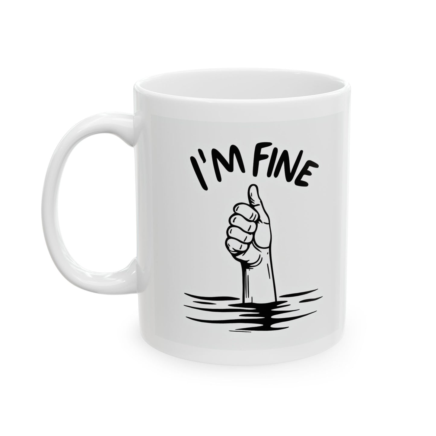 I'm Fine Check Back In 10 Minutes Ceramic Mug, (11oz) Printify