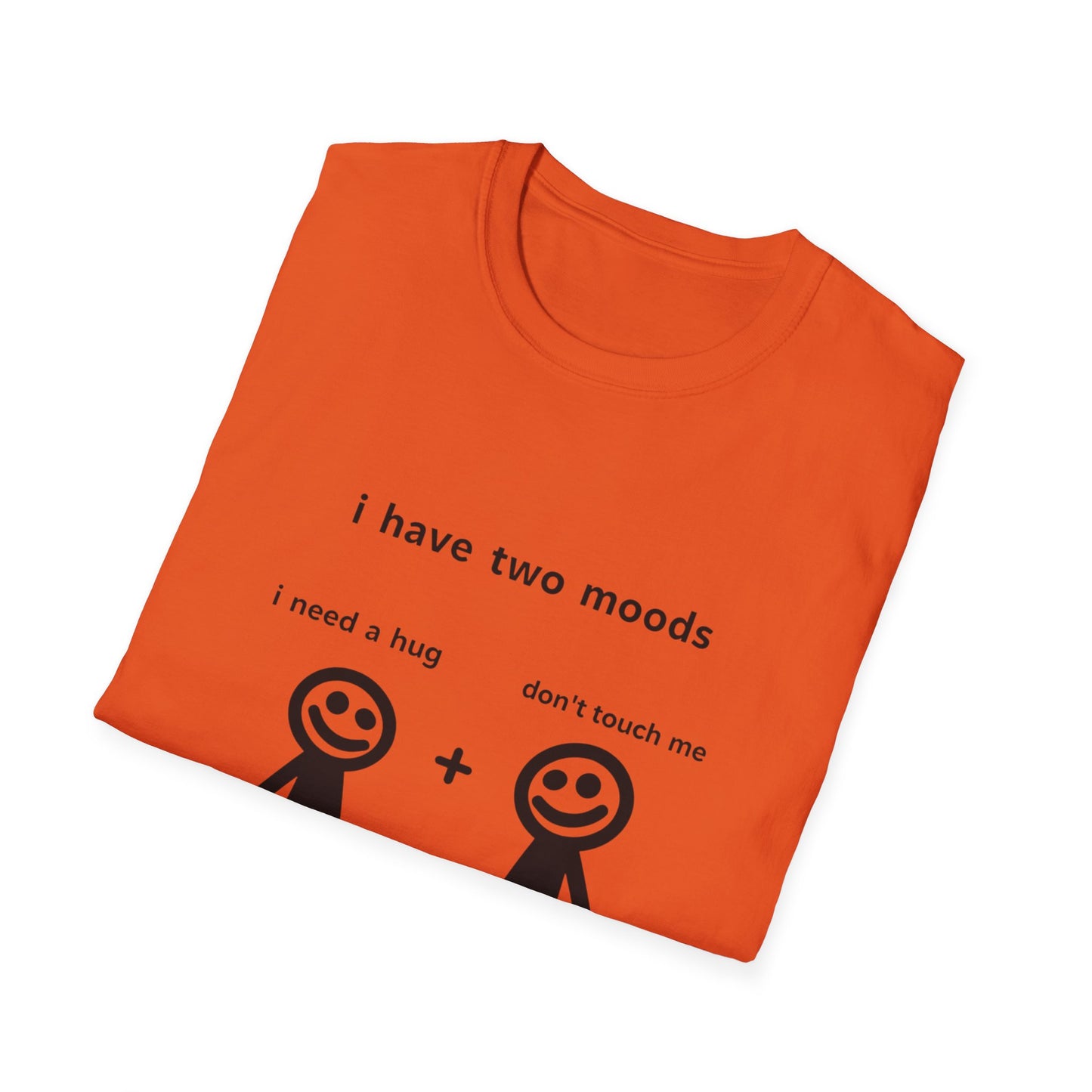 Funny Mood Graphic T-Shirt - "I Have Two Moods: I Need A Hug + Don’t Touch Me"