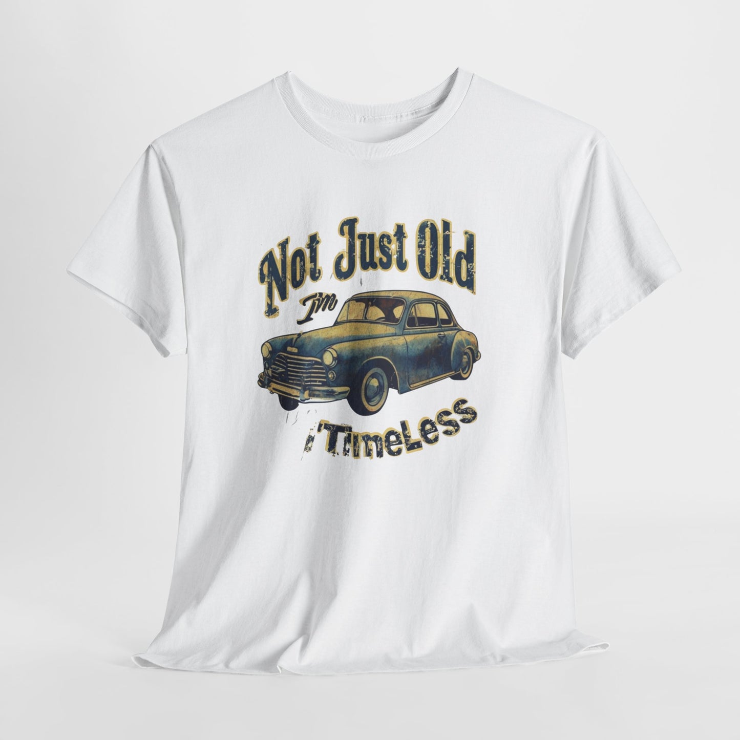 I'm Not Just Old I'm Timeless Unisex Heavy Cotton Tee Printify