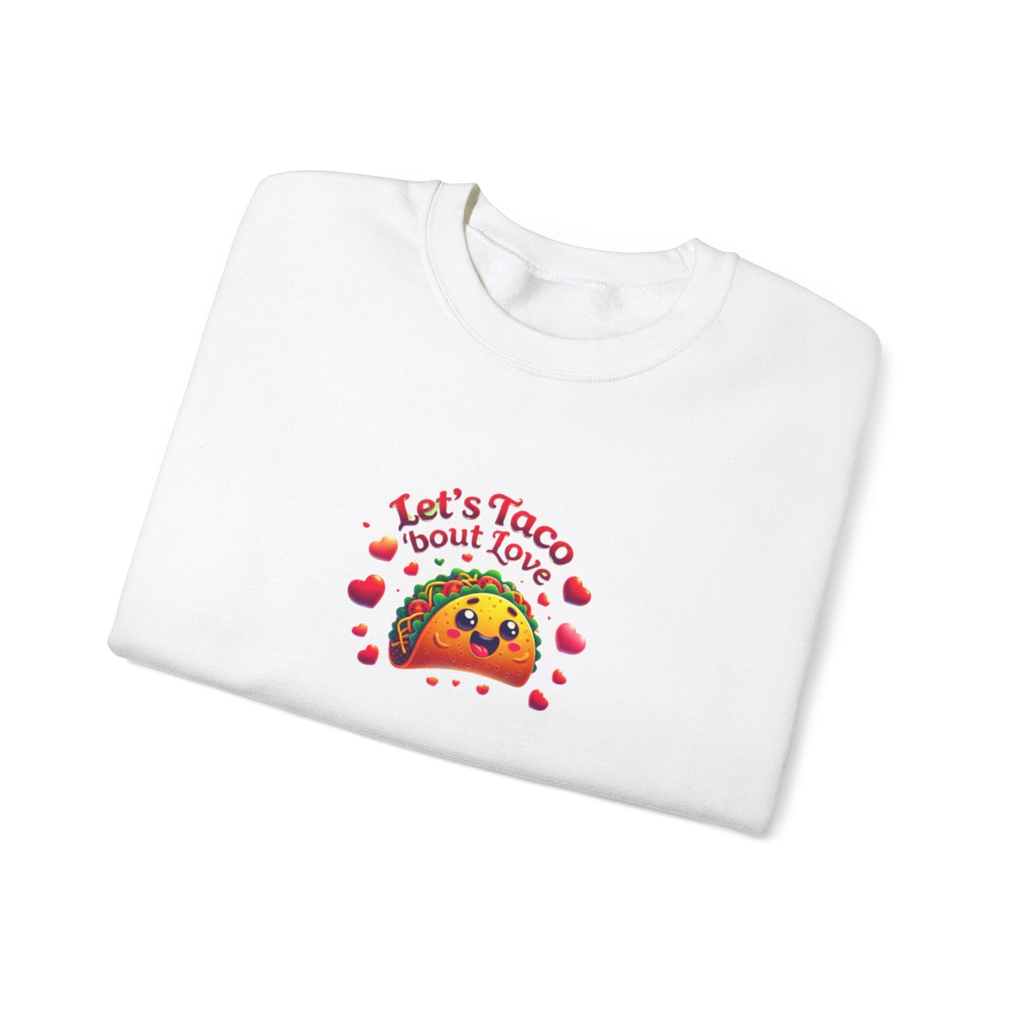 Lets Taco Bout Love Heavy Cotton Valentines Day Sweatshirt