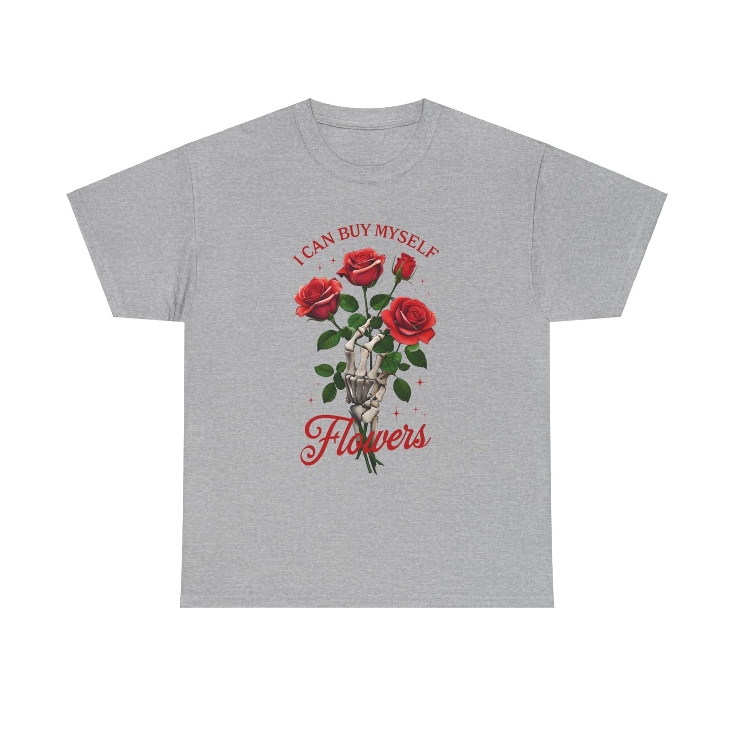 T-Shirt I Can Buy Myself Flowers Valentines Tee
