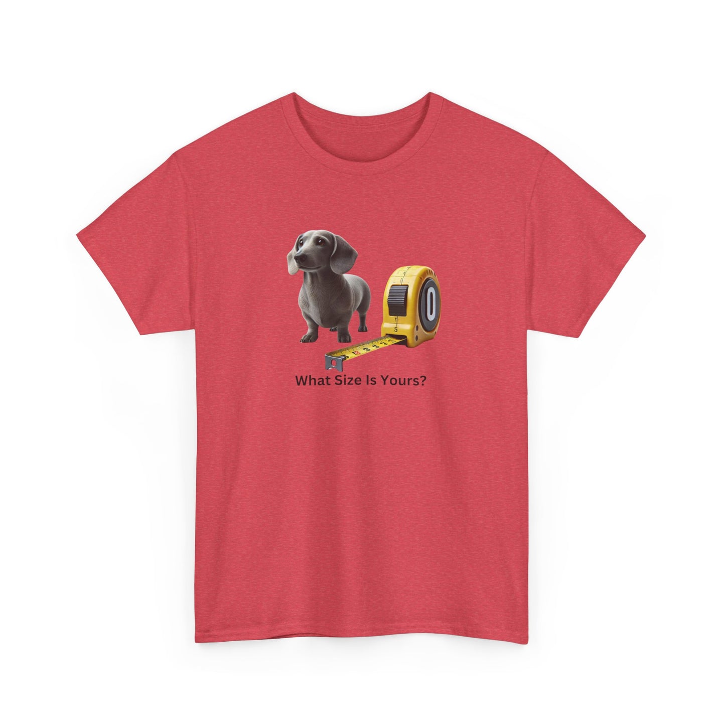 What Size Is Yours Wiener Dog Unisex Heavy Cotton Tee