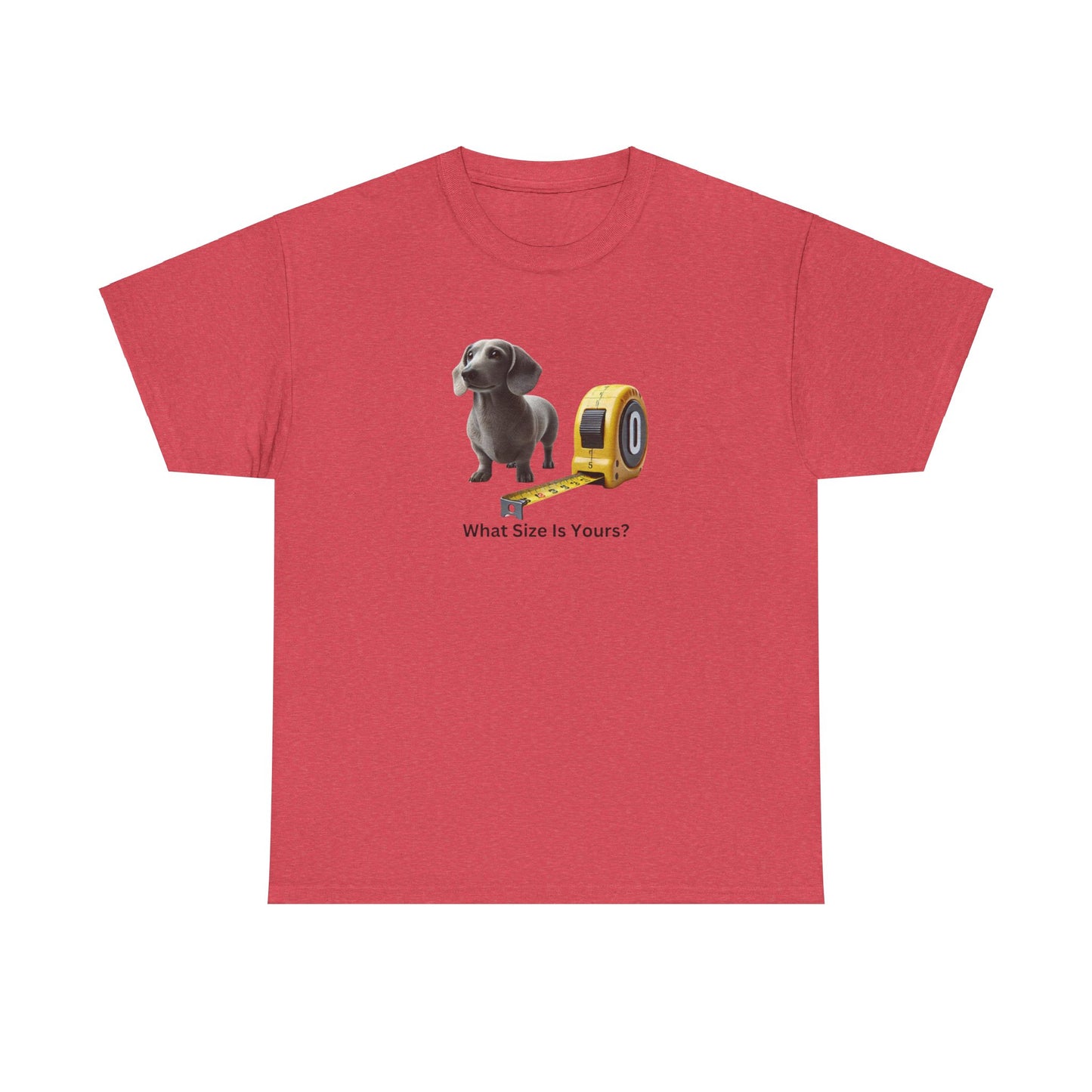 What Size Is Yours Wiener Dog Unisex Heavy Cotton Tee