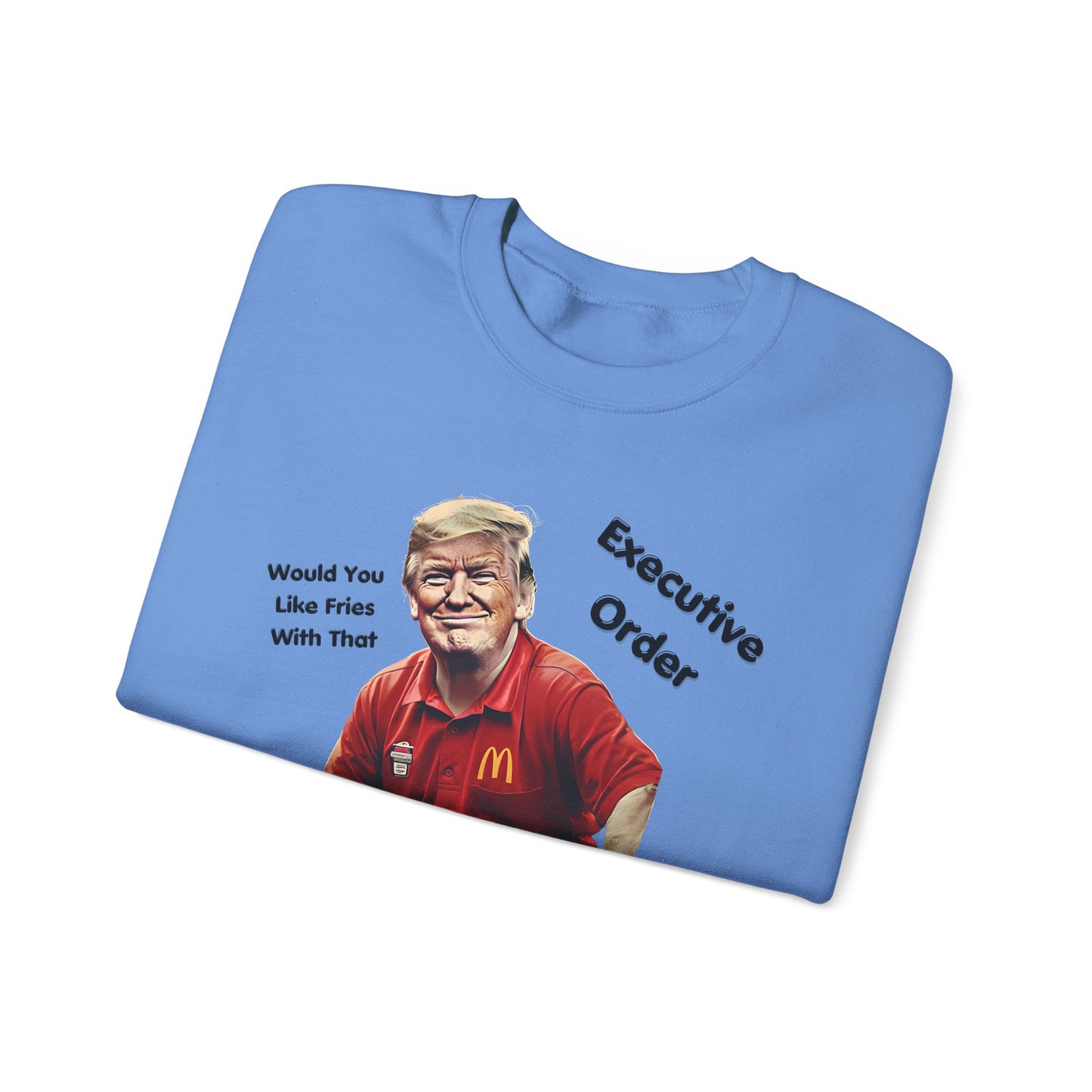 Trump Executive Orders Sweatshirt - Gift For Her Him