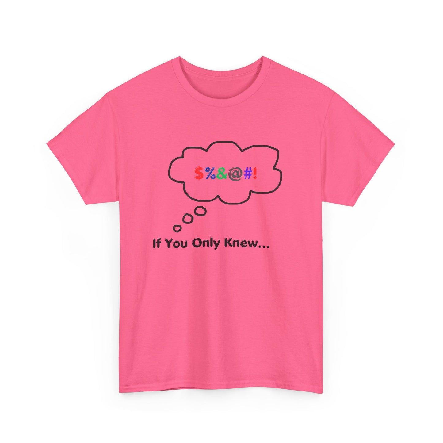 T-Shirt If You Only Knew Crazy Shirt