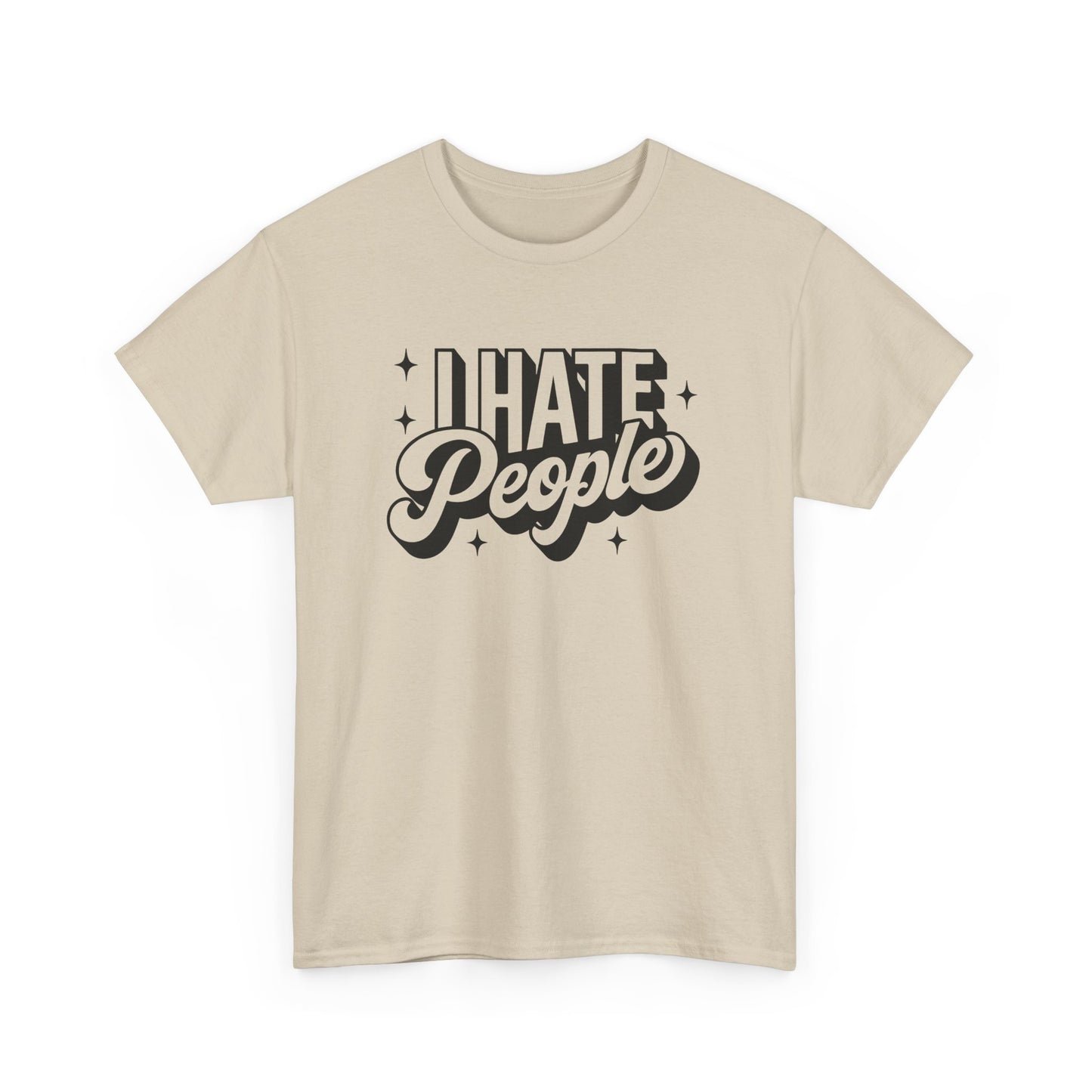 Sarcastic T-Shirt I Hate People Shirt For Her