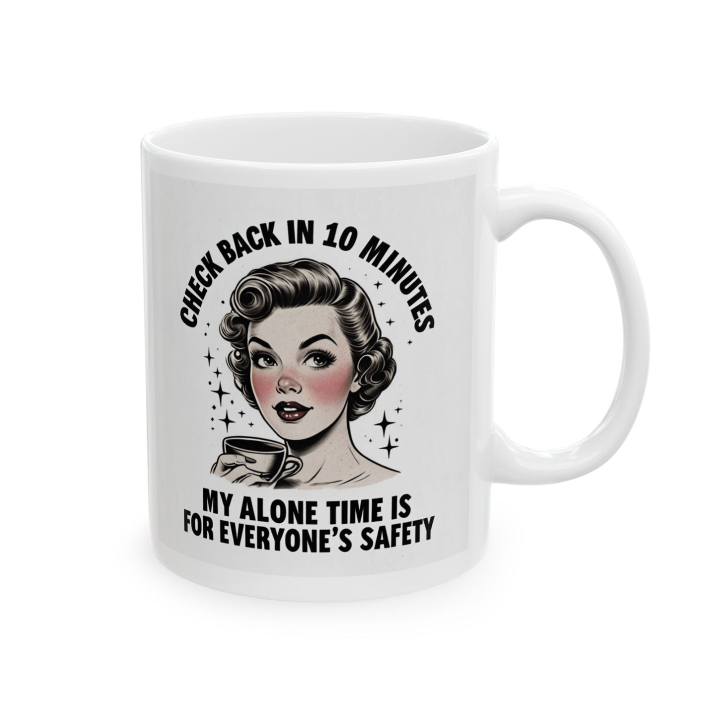 I'm Fine Check Back In 10 Minutes Ceramic Mug, (11oz) Printify