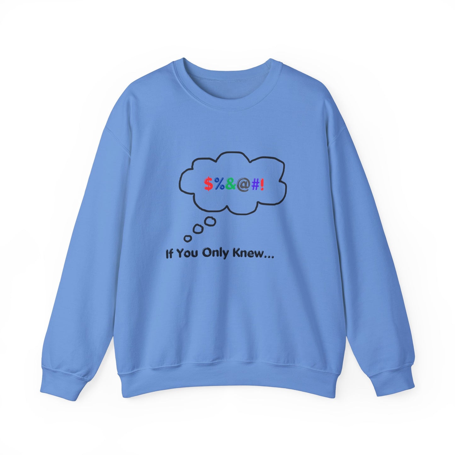 Sweatshirt If You Only Knew Crazy Shirt