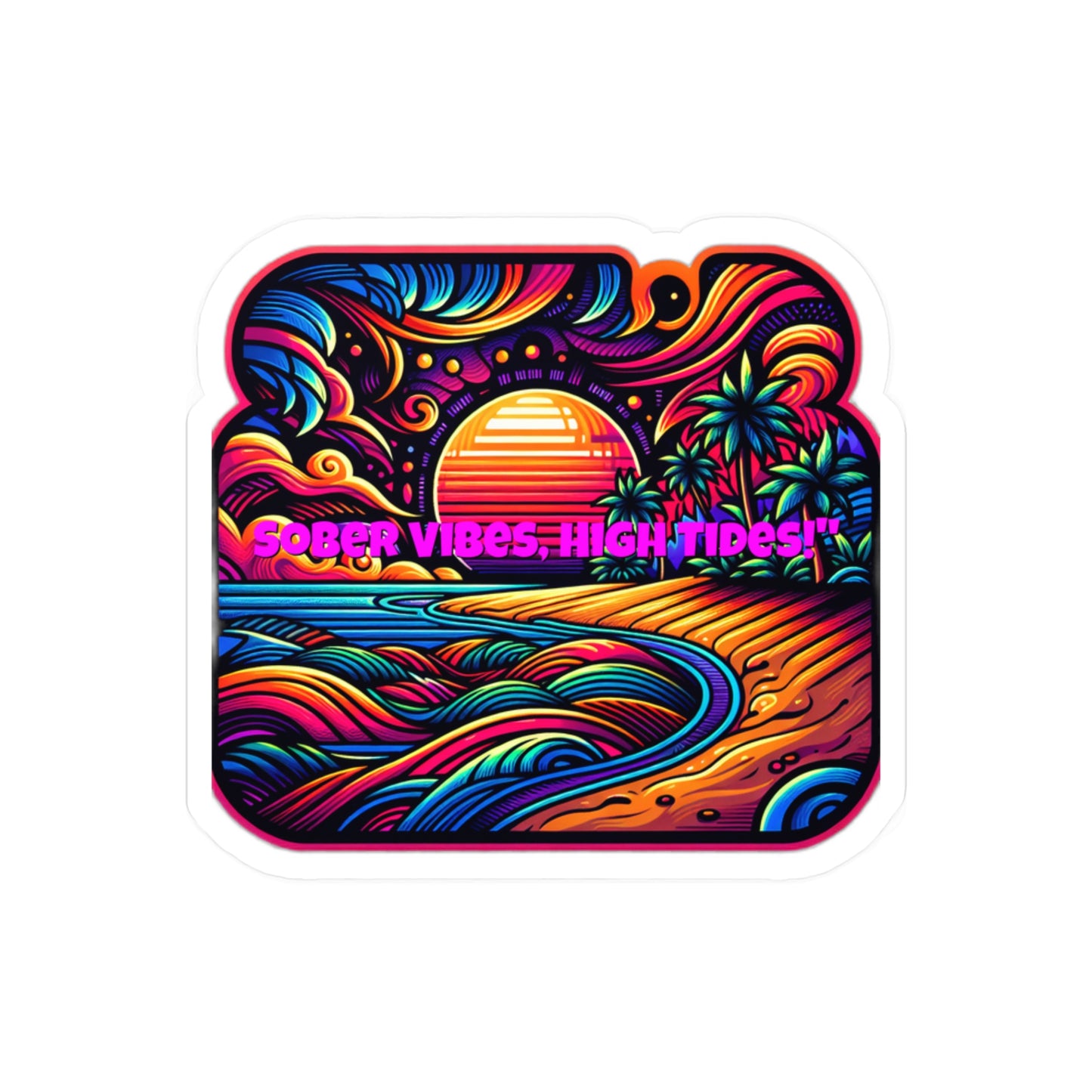 Sober Vibes High Tides – Sobriety Sticker