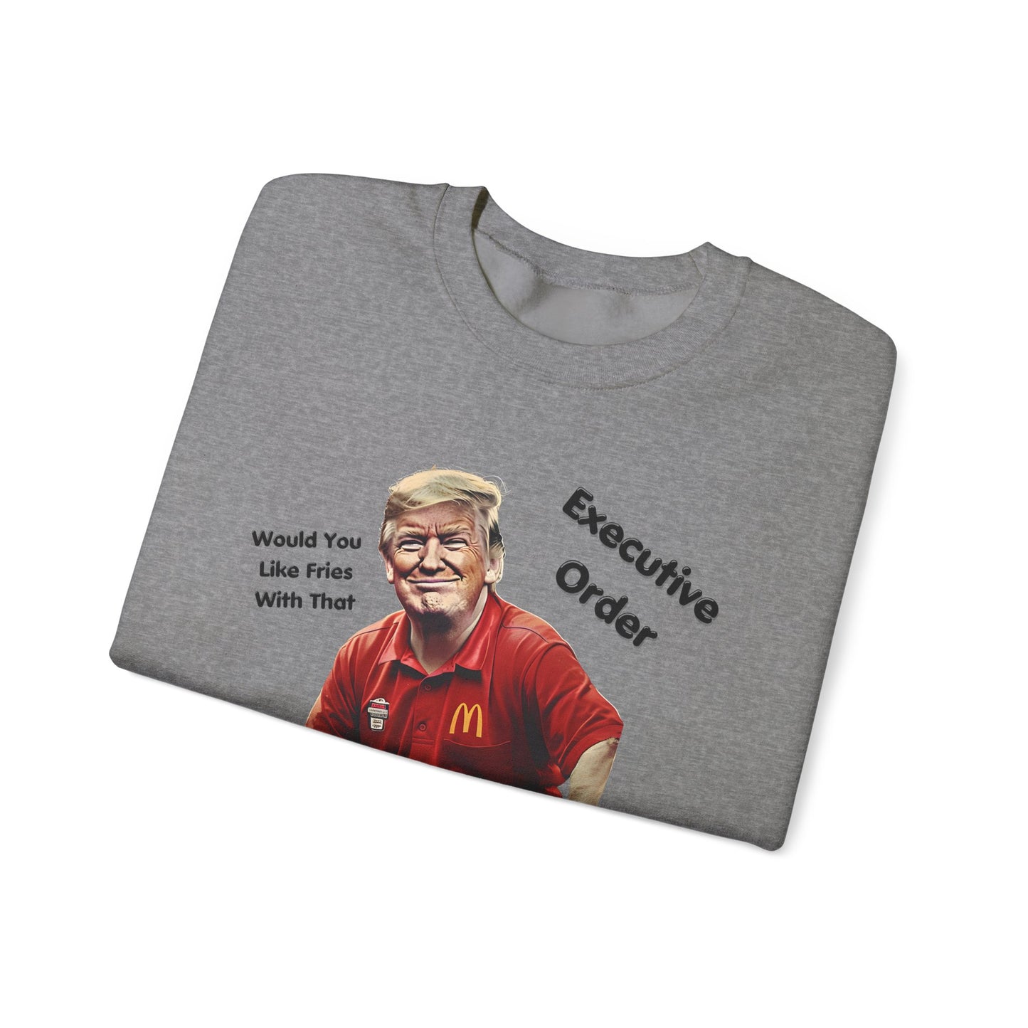 Trump Executive Orders Sweatshirt - Gift For Her Him
