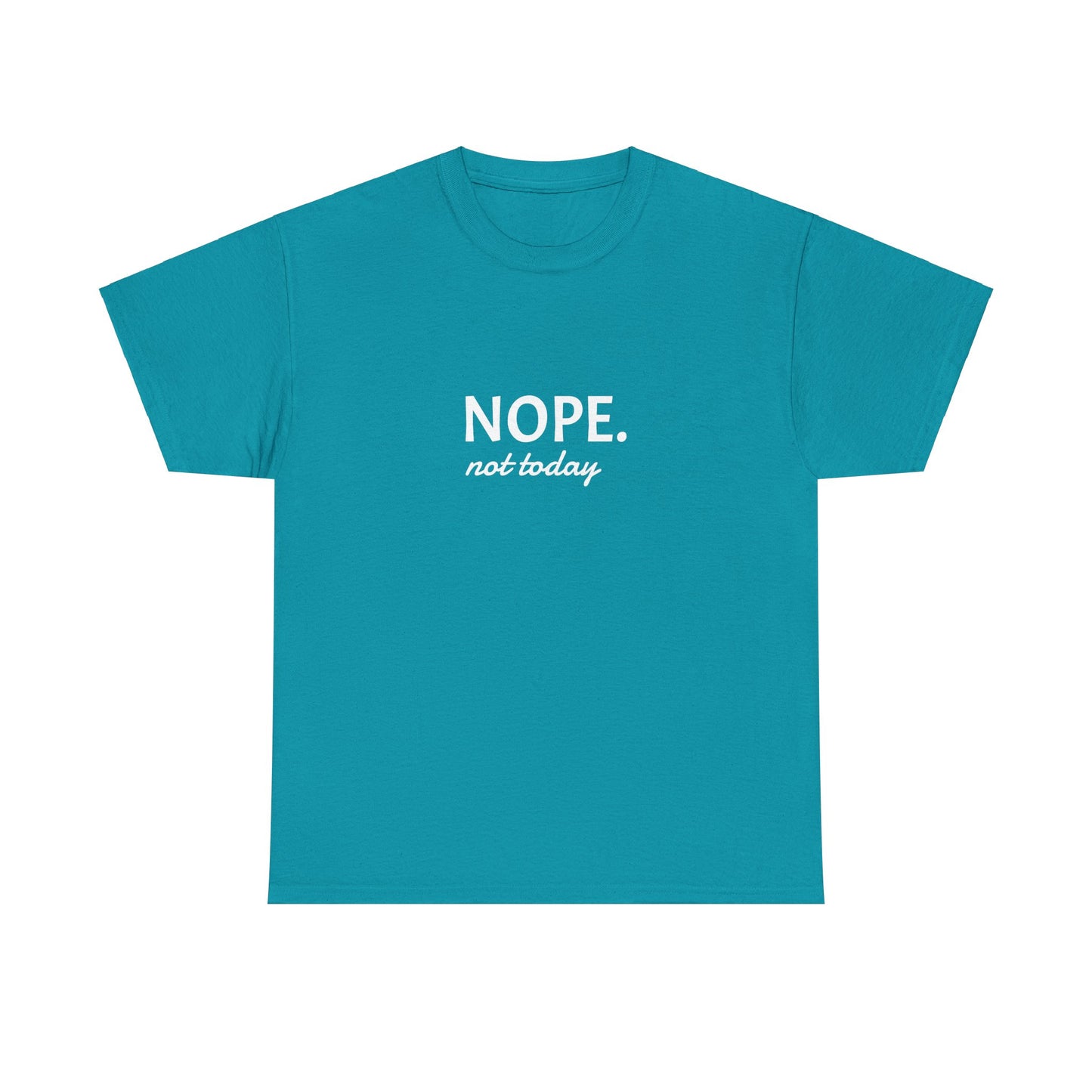 Nope not today Unisex Heavy Cotton Tee Printify