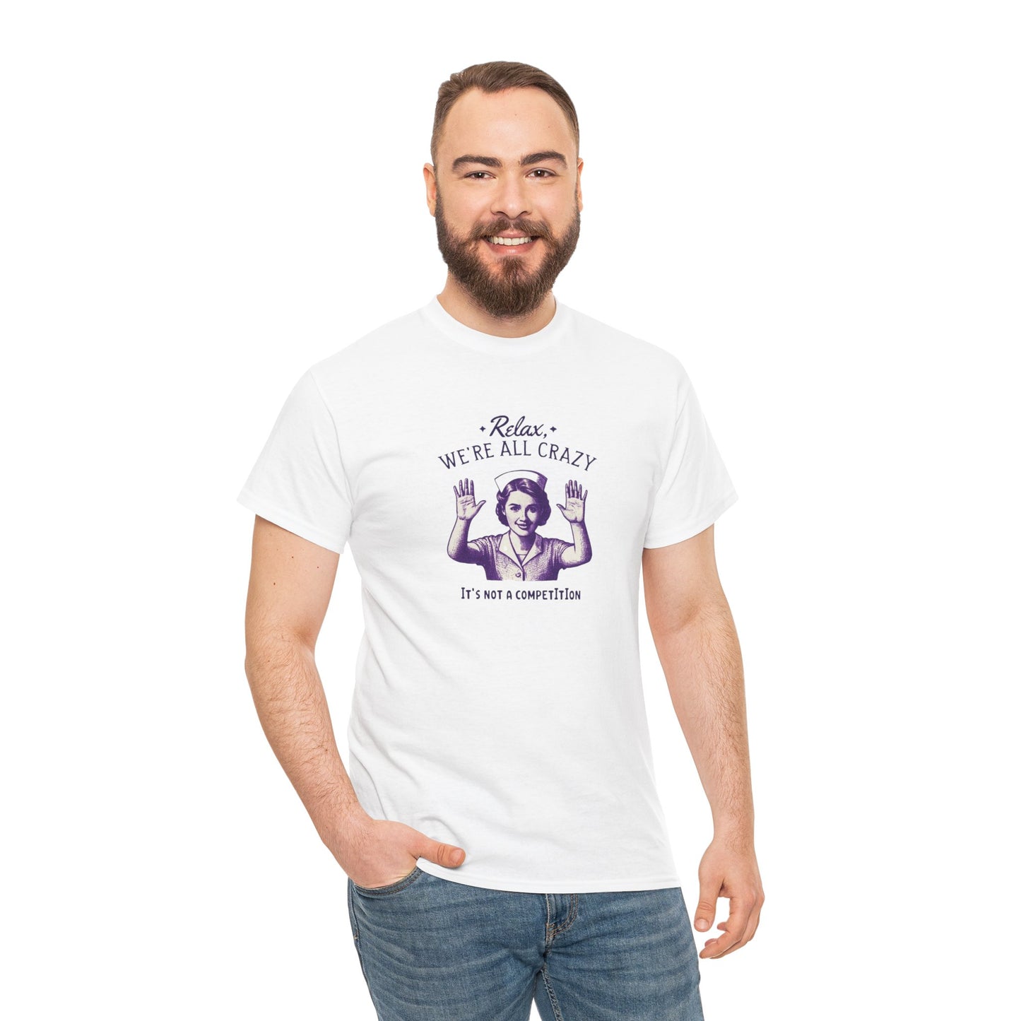 T-Shirt Nurse Relax We Are All Crazy Tee
