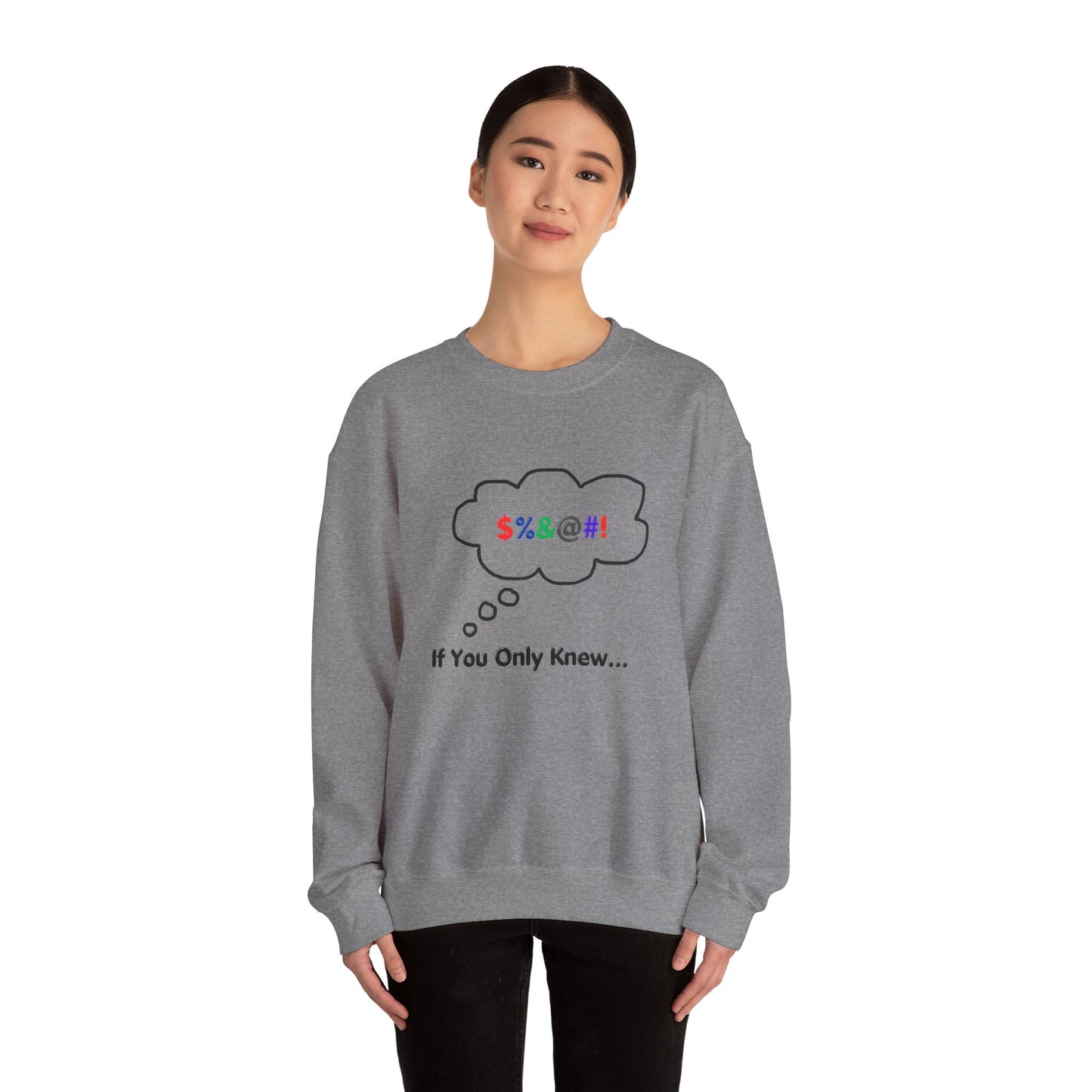 Sweatshirt If You Only Knew Crazy Shirt