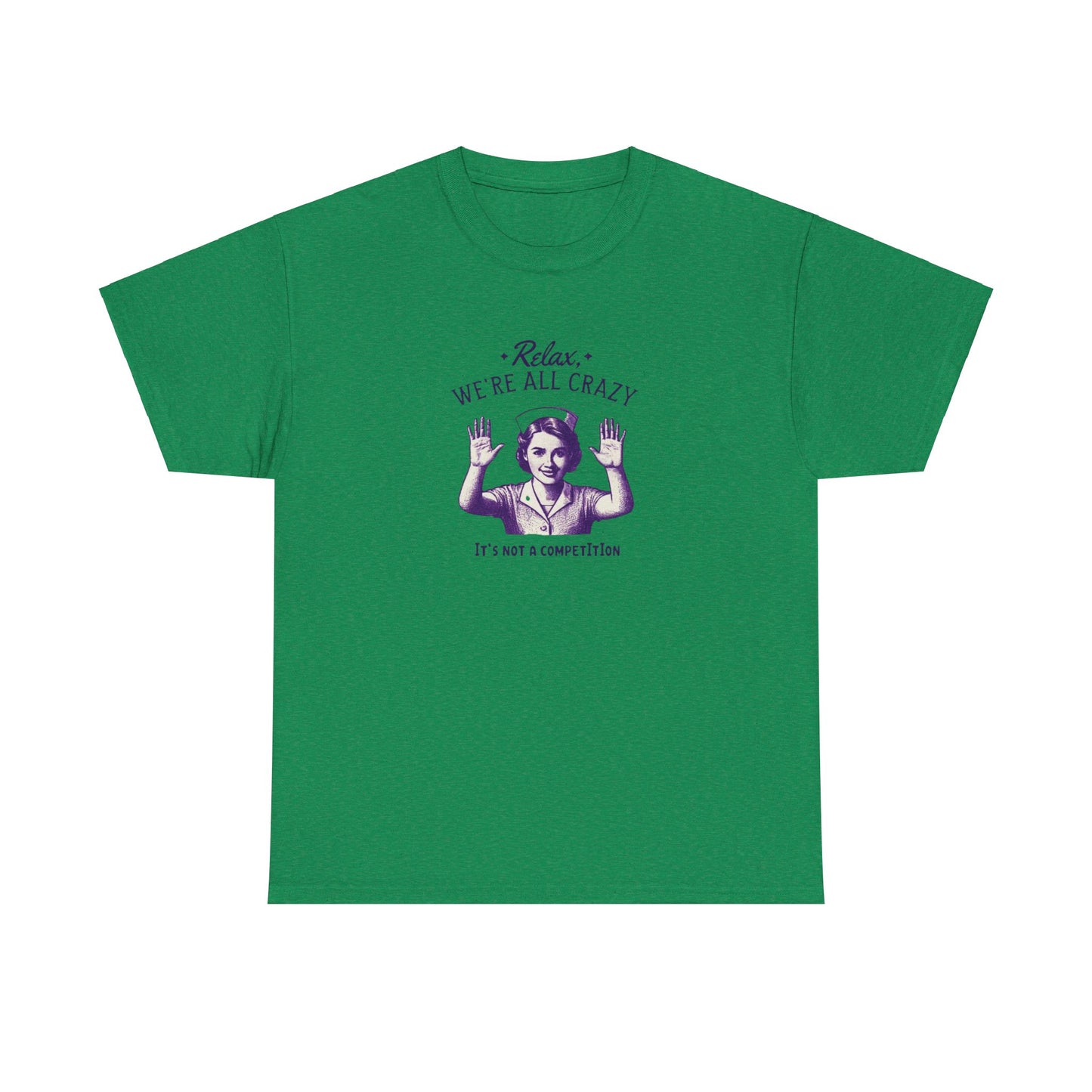 T-Shirt Nurse Relax We Are All Crazy Tee
