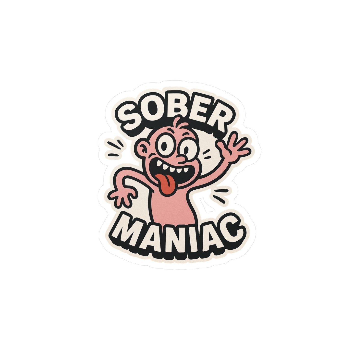 Vinyl Sticker Decal - Sober Maniac Sobriety