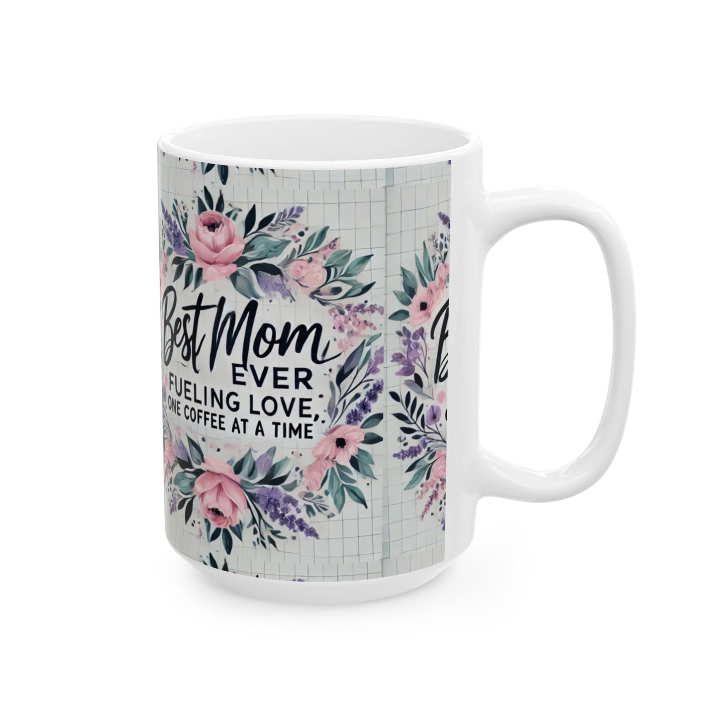 Best Mom Ever Ceramic Coffee Mug, (11oz, 15oz) Printify