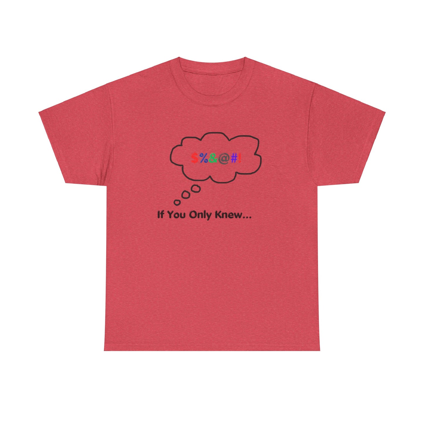 T-Shirt If You Only Knew Crazy Shirt
