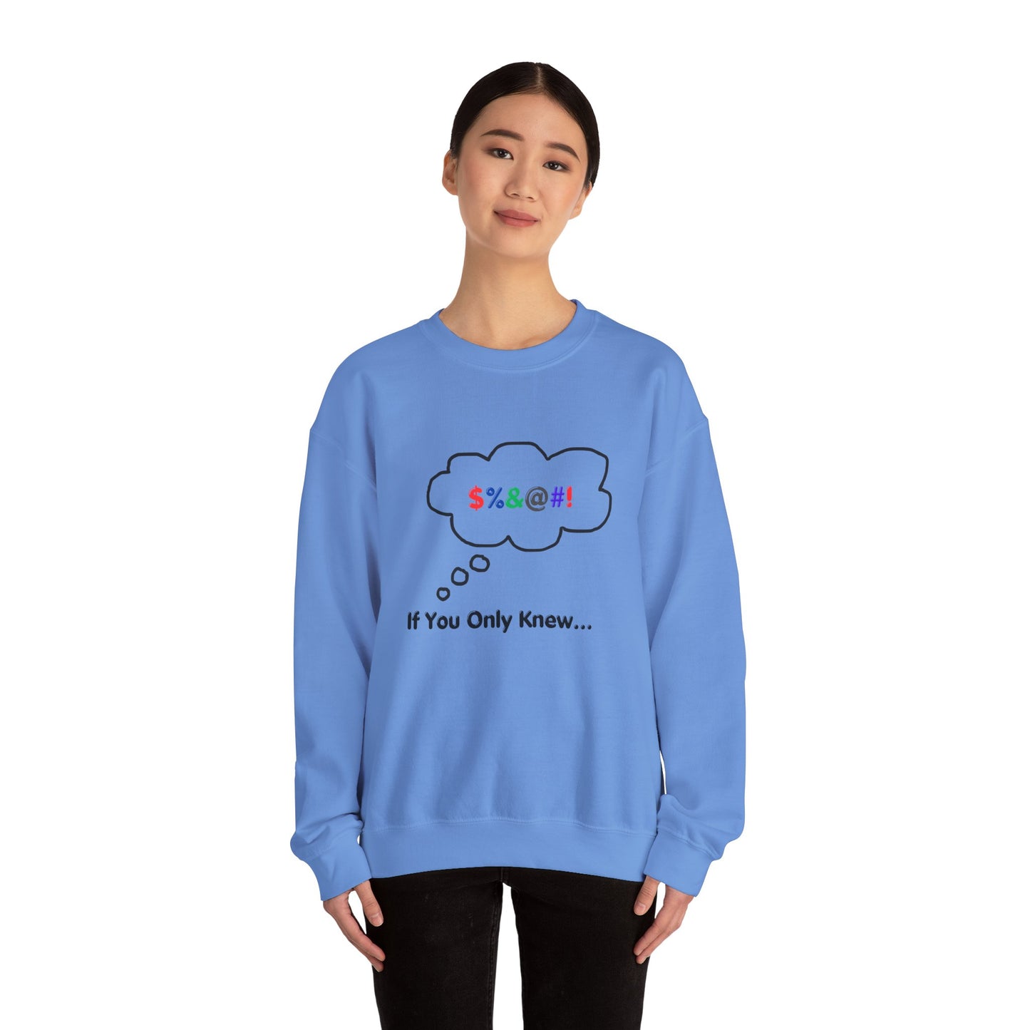 Sweatshirt If You Only Knew Crazy Shirt