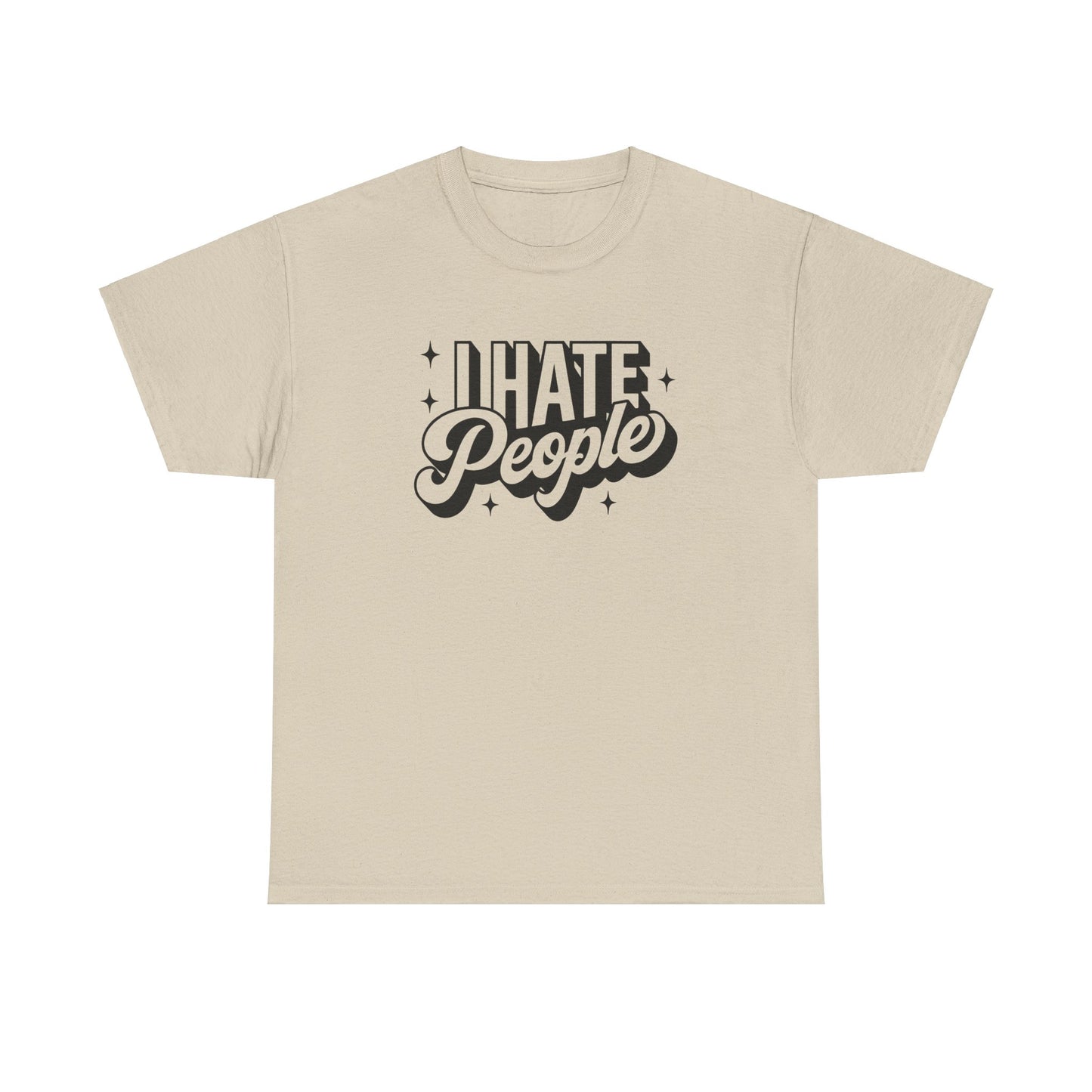 Sarcastic T-Shirt I Hate People Shirt For Her