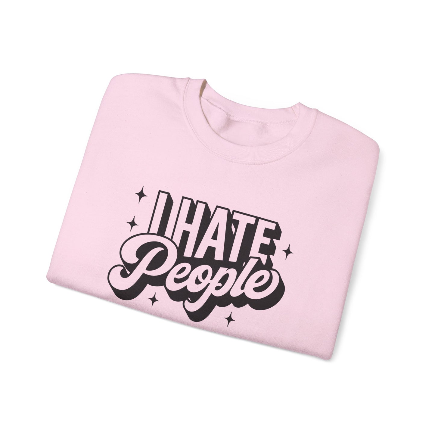 Sweatshirt I Hate People Sarcastic Shirt Gift For Her