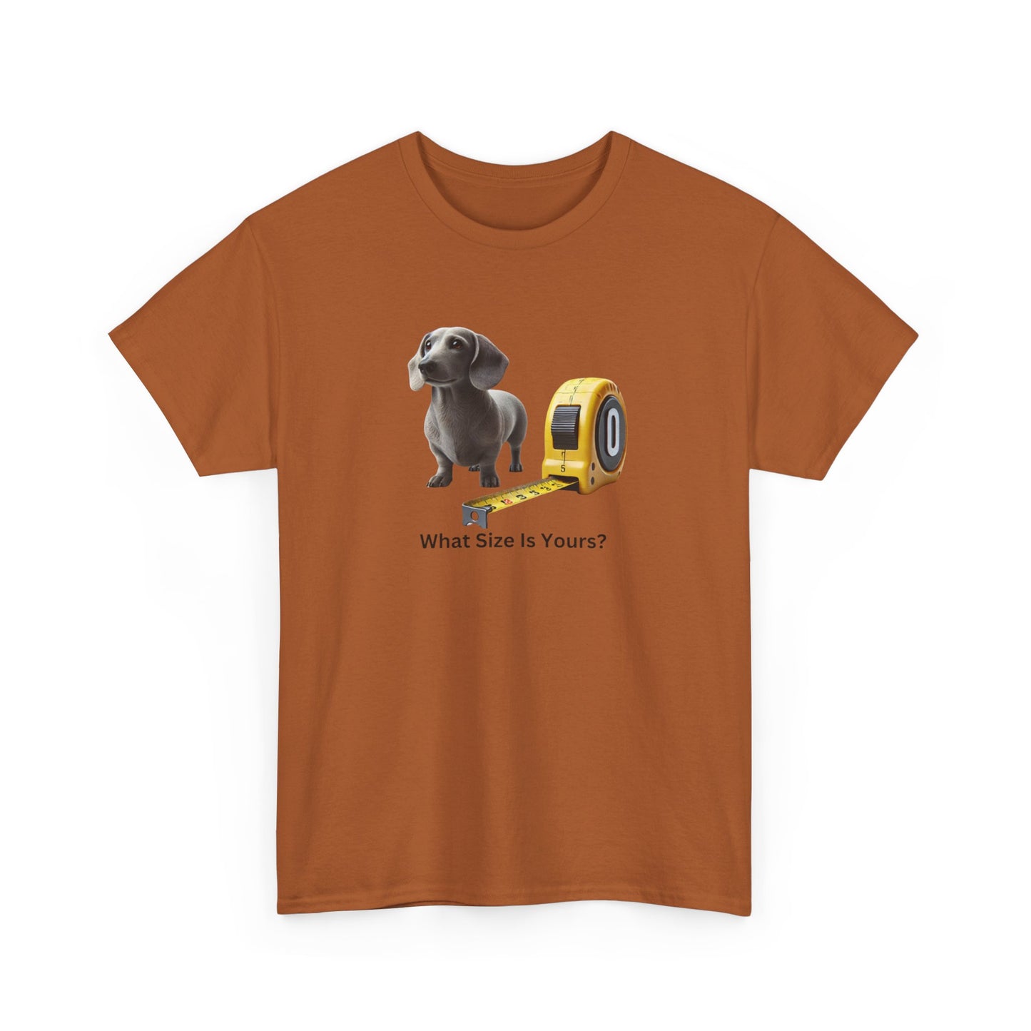 What Size Is Yours Wiener Dog Unisex Heavy Cotton Tee