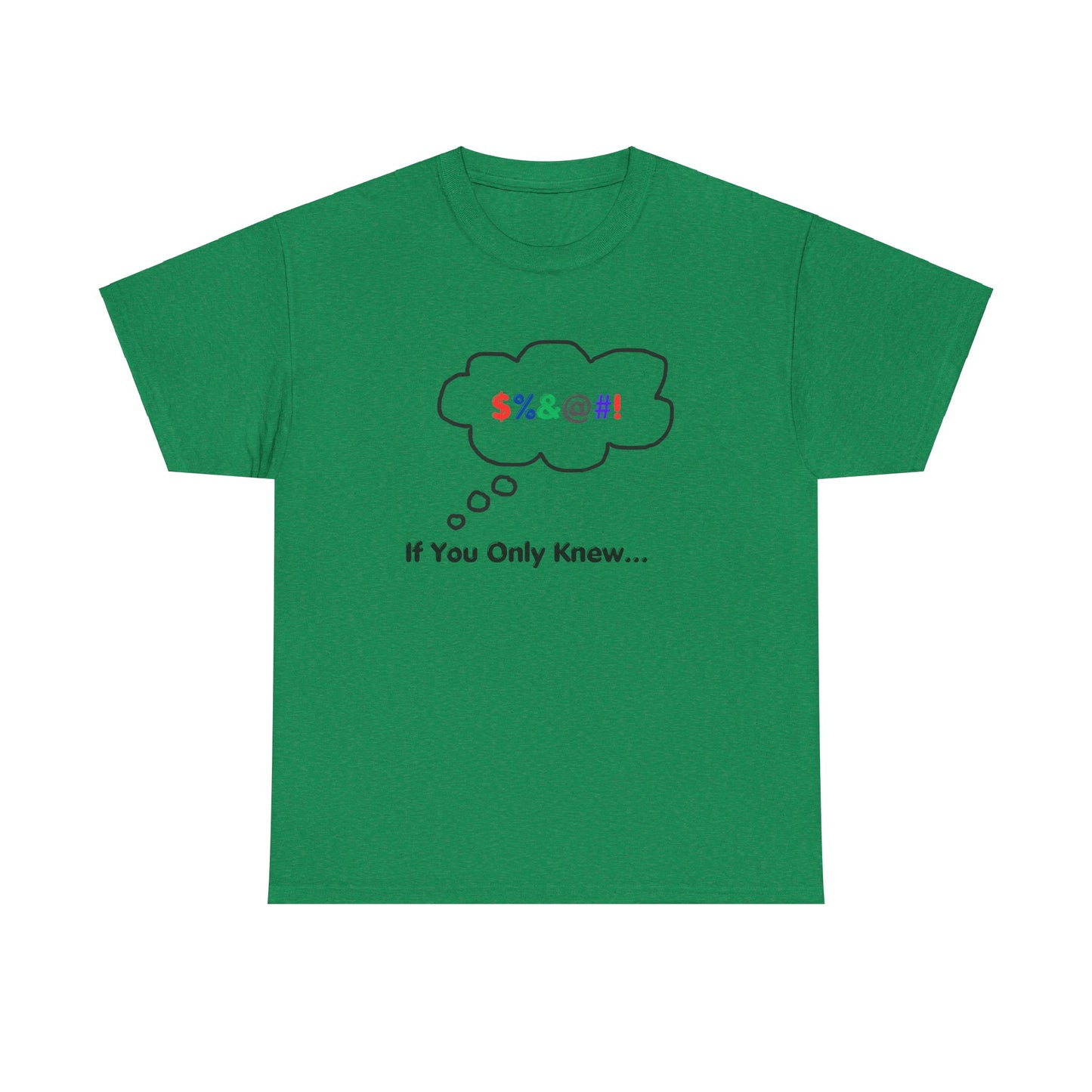 T-Shirt If You Only Knew Crazy Shirt