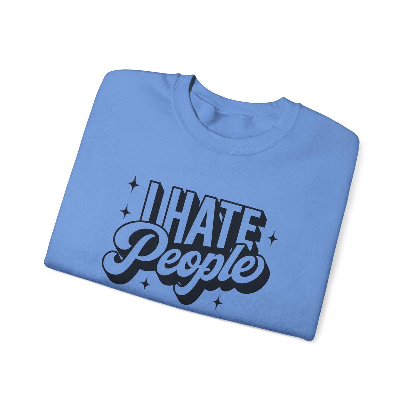 Sweatshirt I Hate People Sarcastic Shirt Gift For Her