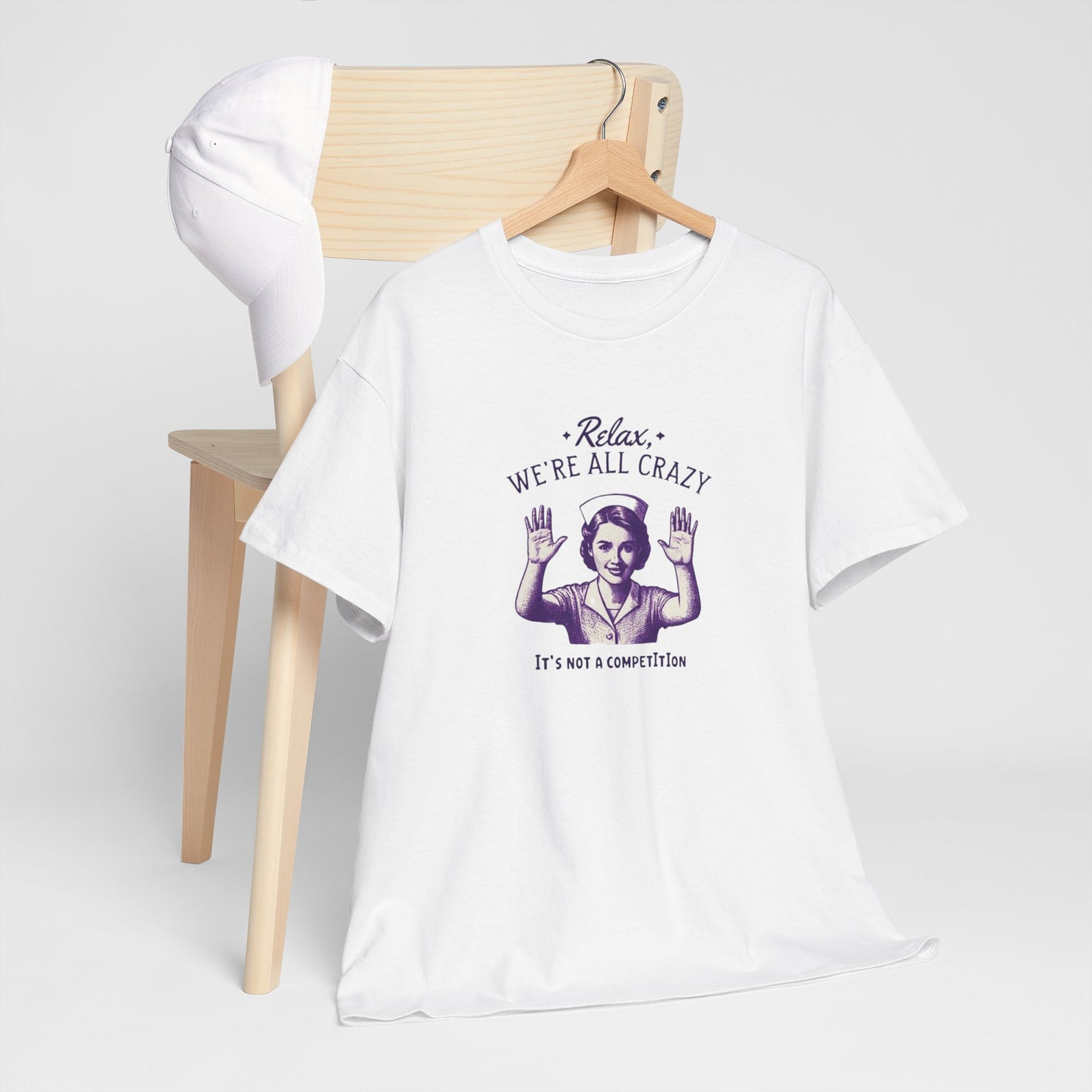 T-Shirt Nurse Relax We Are All Crazy Tee