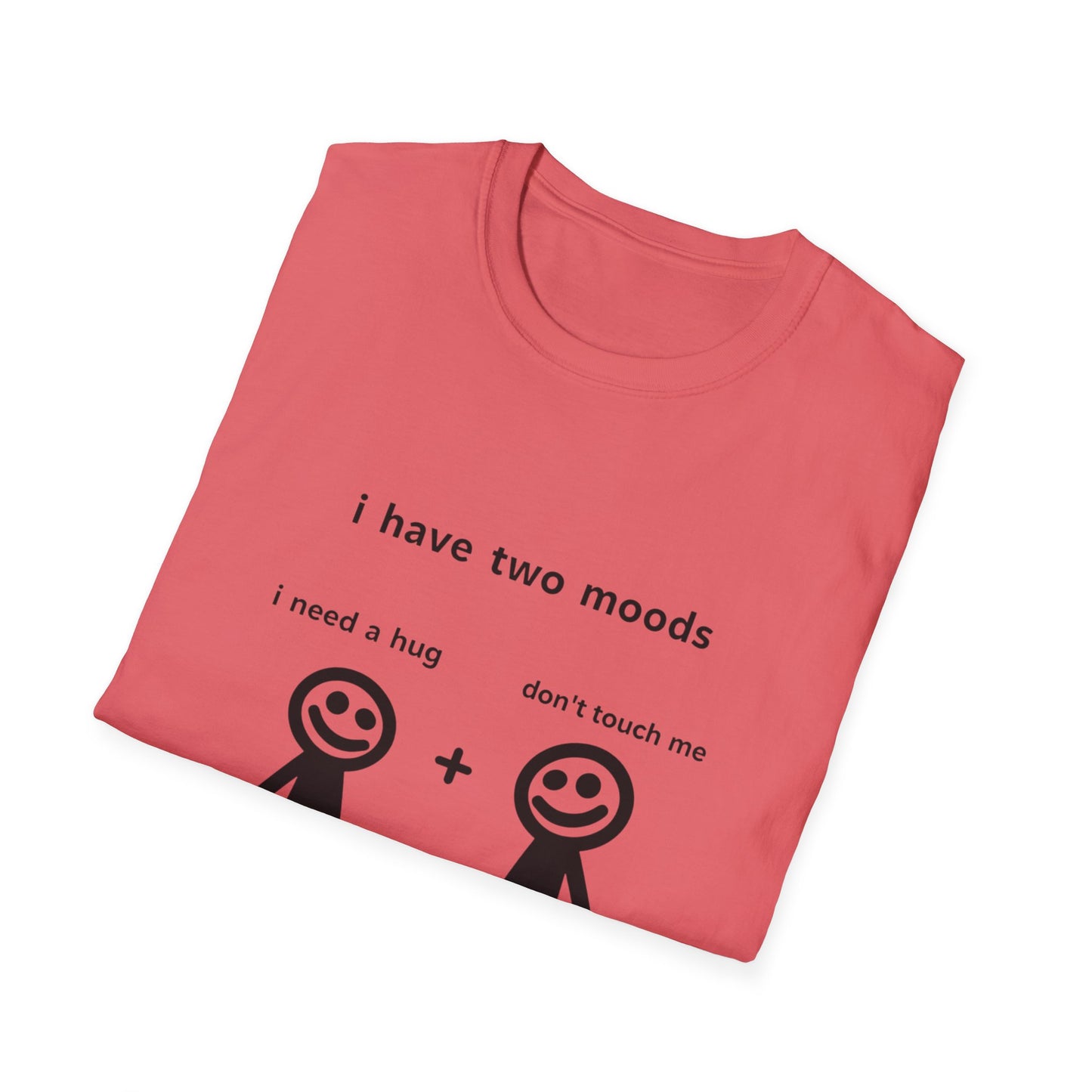 Funny Mood Graphic T-Shirt - "I Have Two Moods: I Need A Hug + Don’t Touch Me"