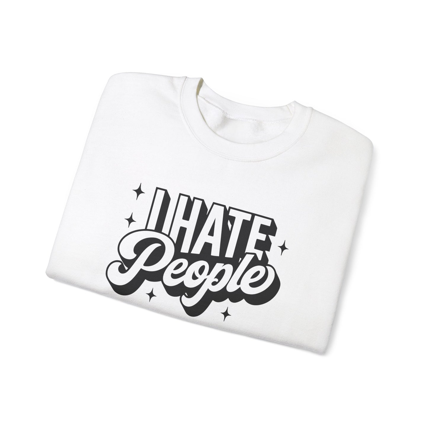 Sweatshirt I Hate People Sarcastic Shirt Gift For Her