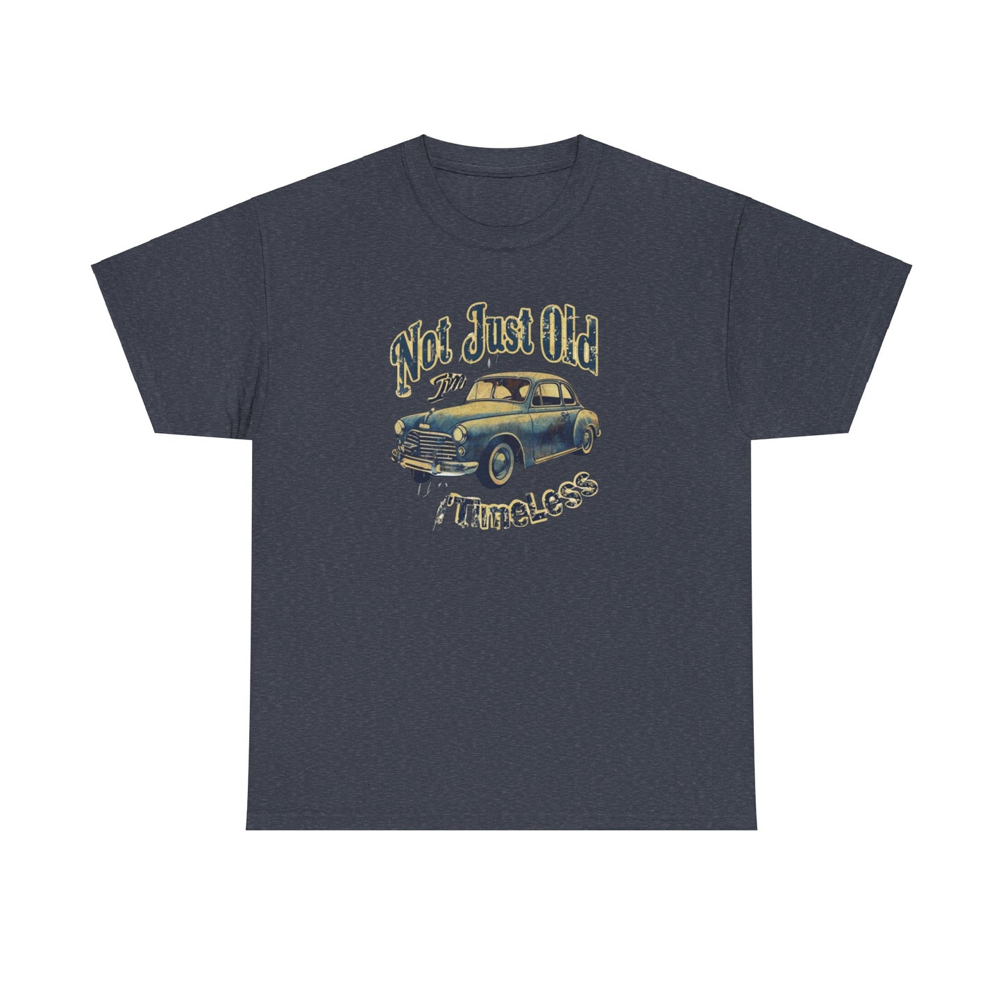 I'm Not Just Old I'm Timeless Unisex Heavy Cotton Tee Printify