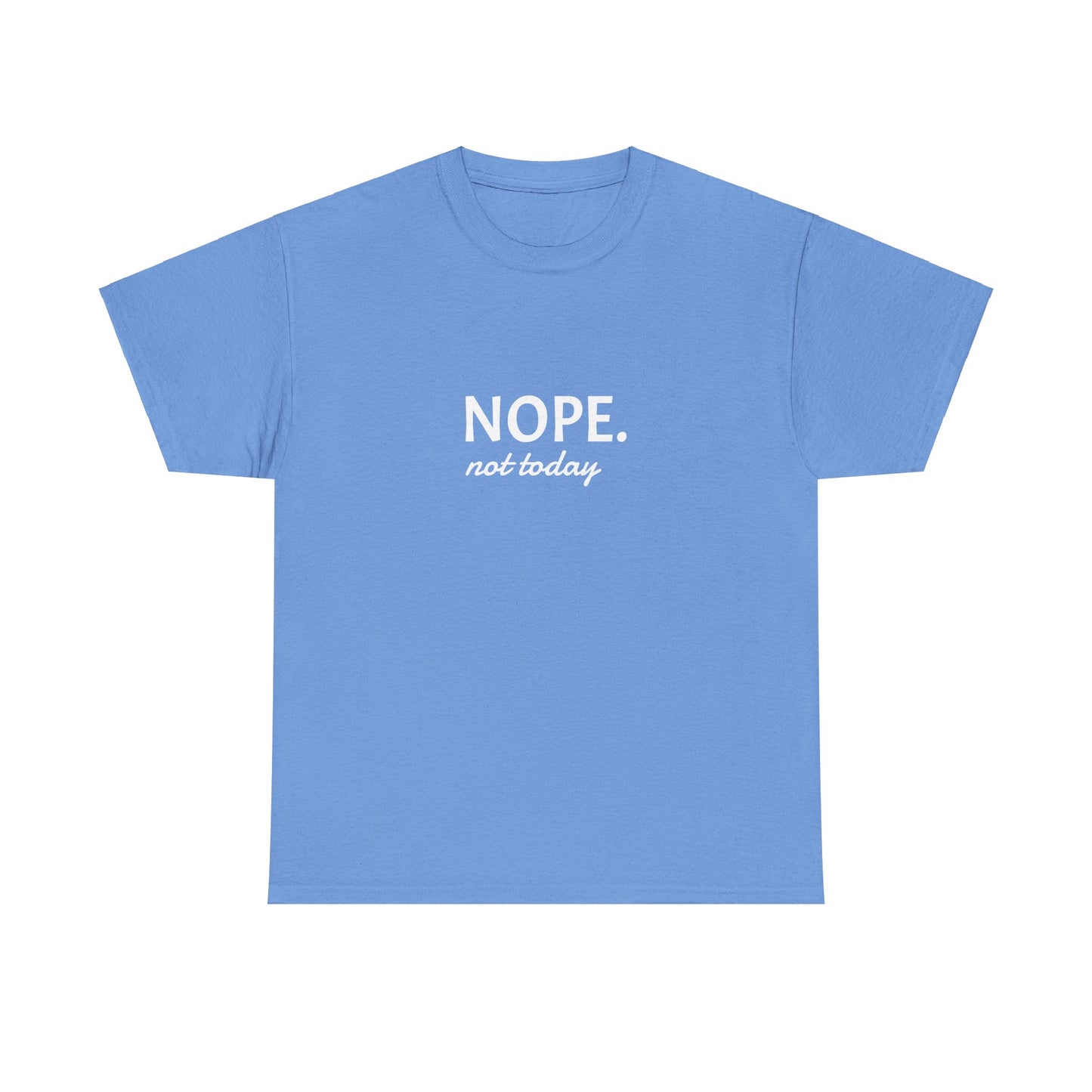 Nope not today Unisex Heavy Cotton Tee Printify