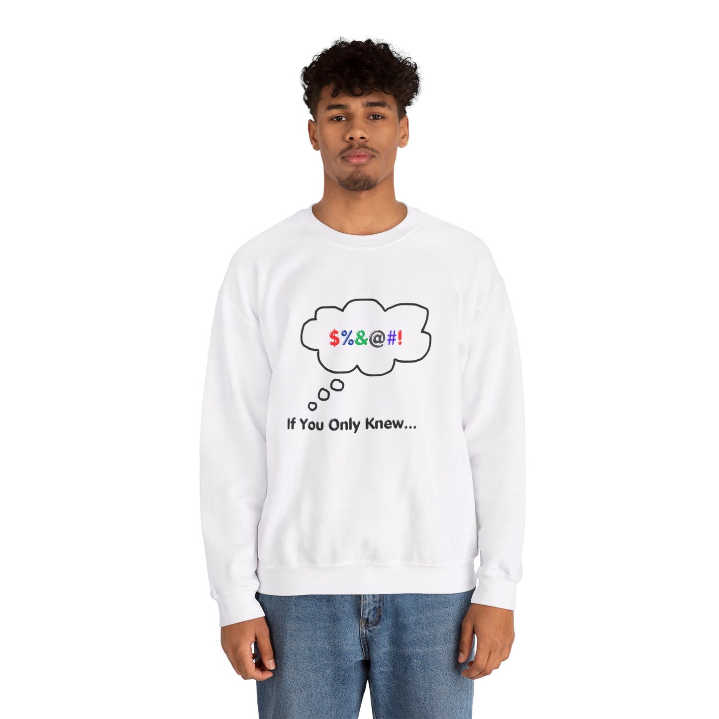 Sweatshirt If You Only Knew Crazy Shirt